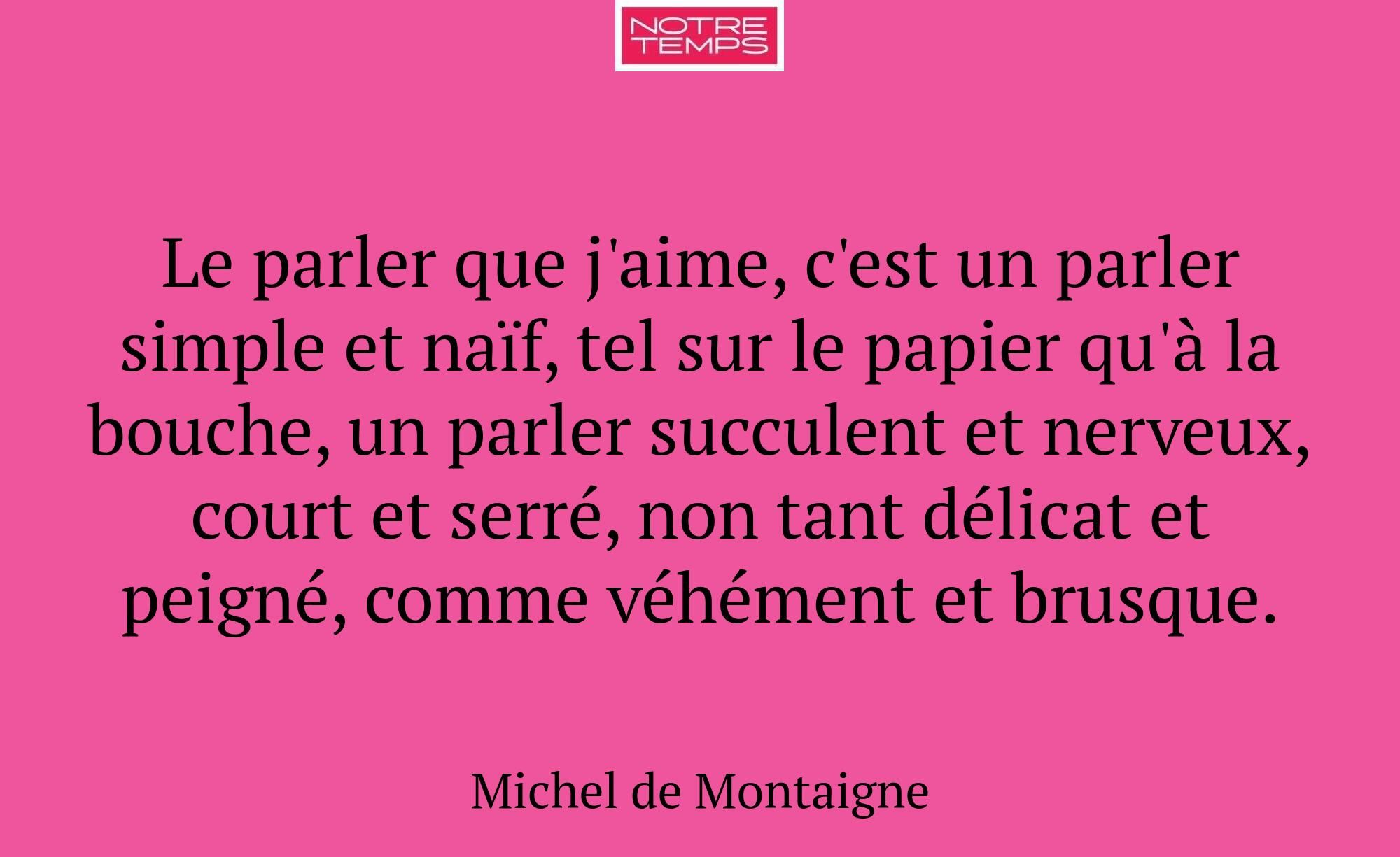 Le parler que j'aime, c'est un parler simple et na...