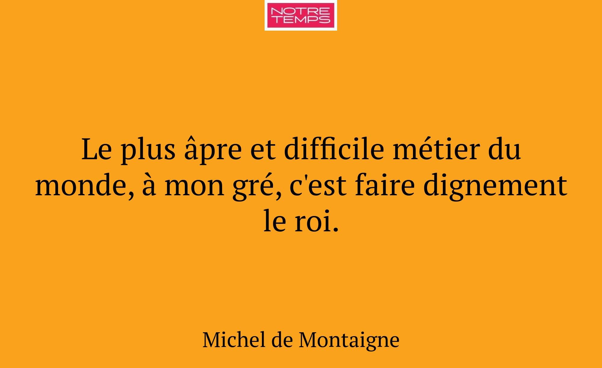 Le plus âpre et difficile métier du monde, à mon g...