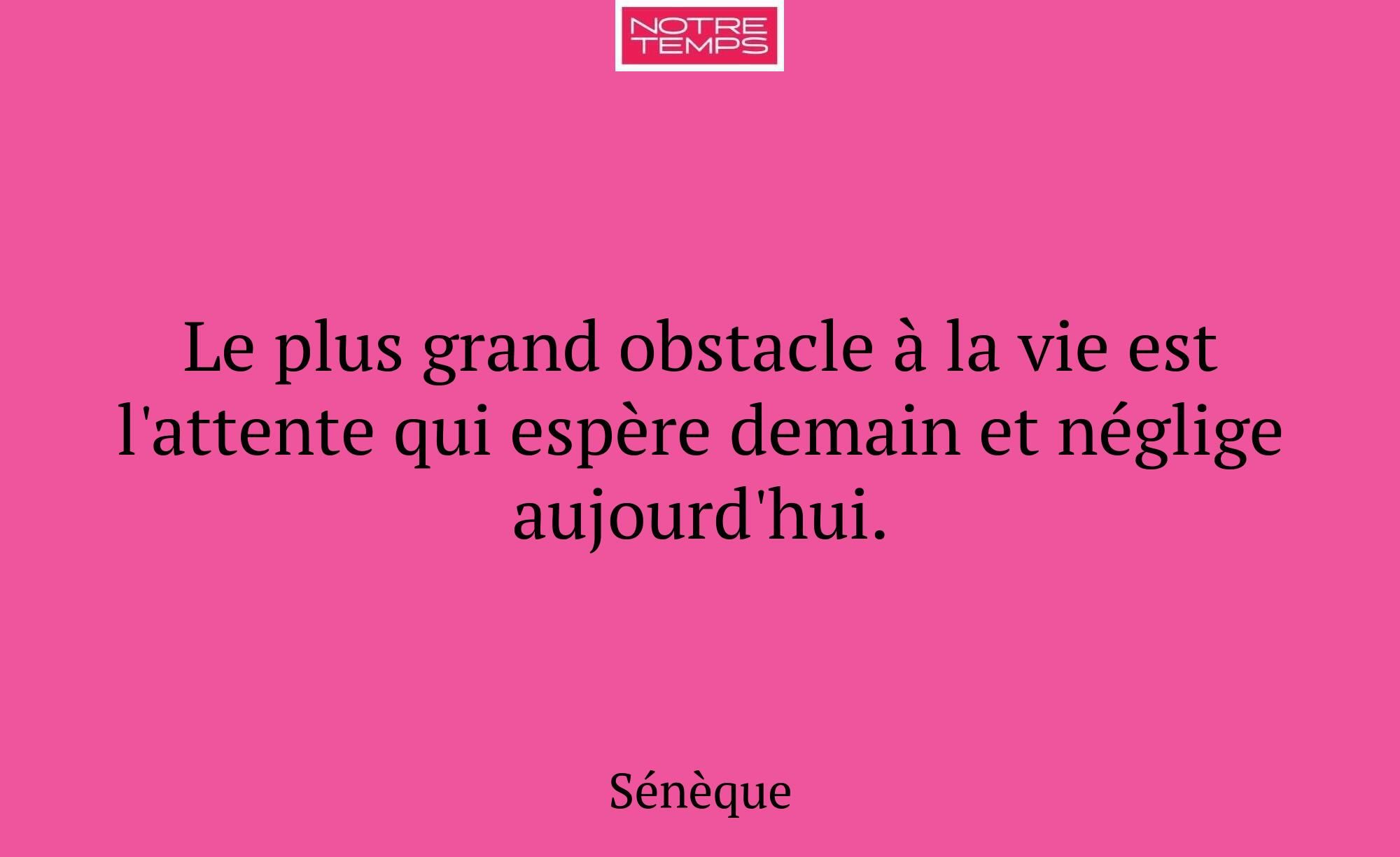 Le plus grand obstacle à la vie est l'attente qui...