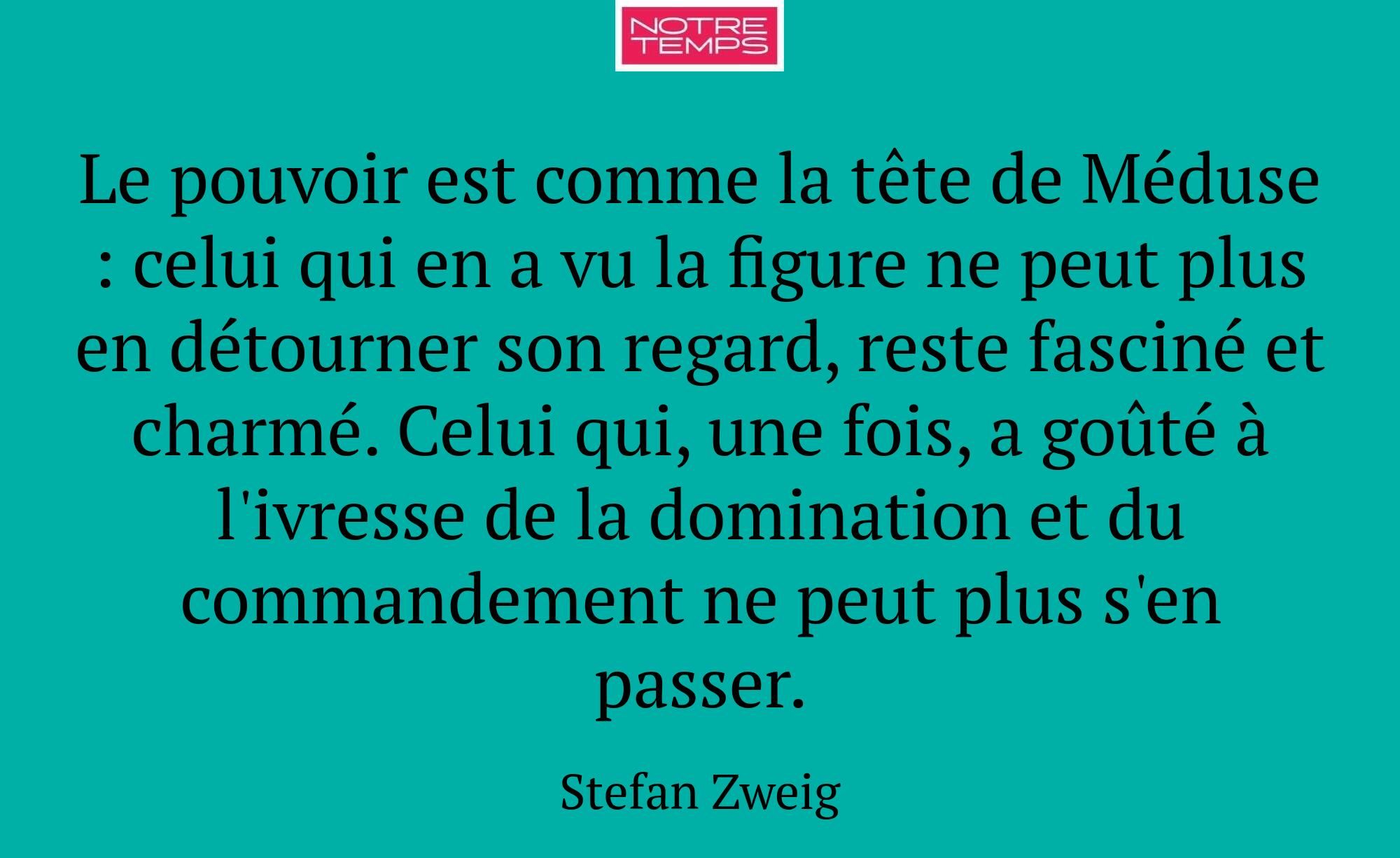 Le pouvoir est comme la tête de Méduse : celui qui...