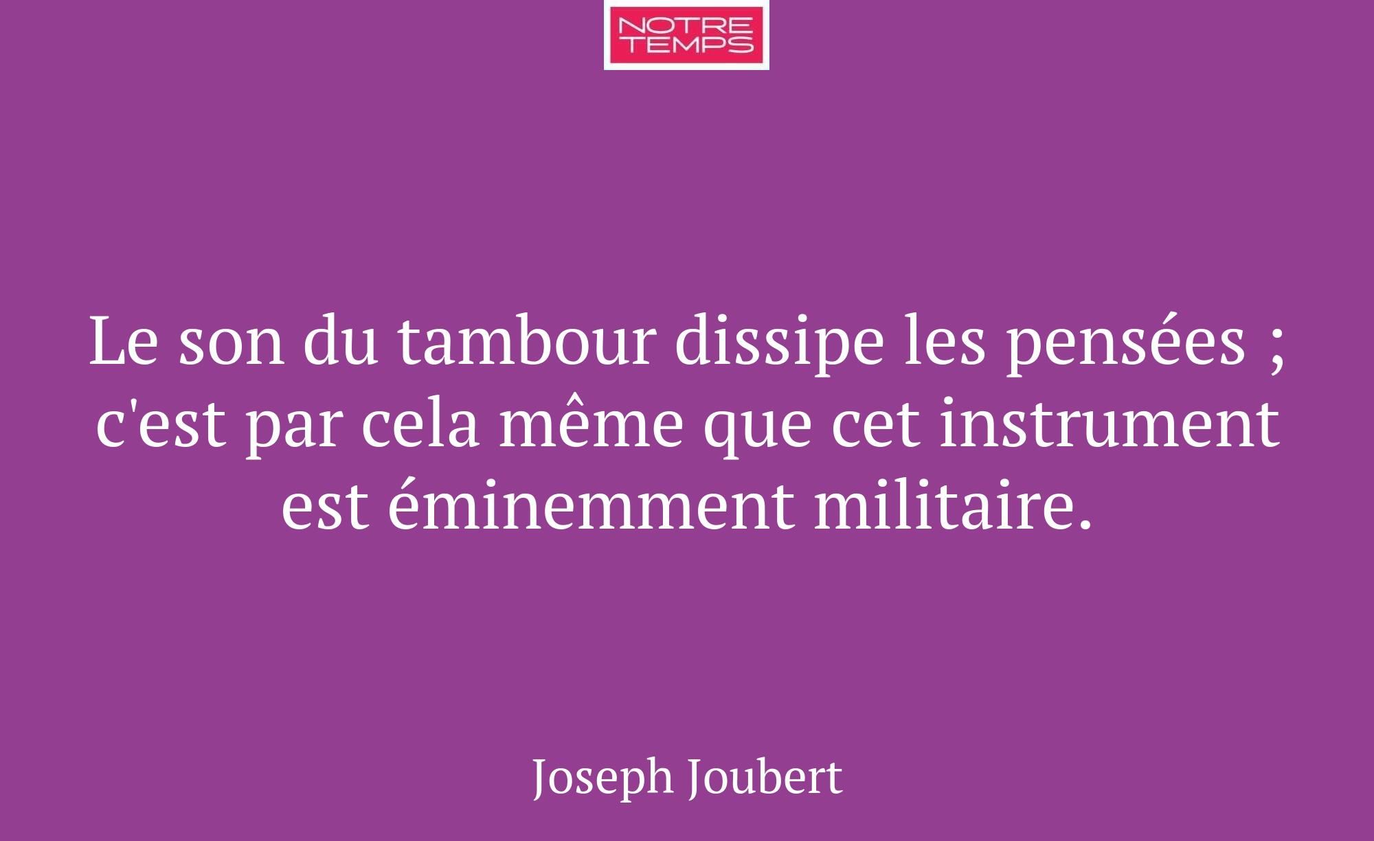 Le son du tambour dissipe les pensées ; c'est par...
