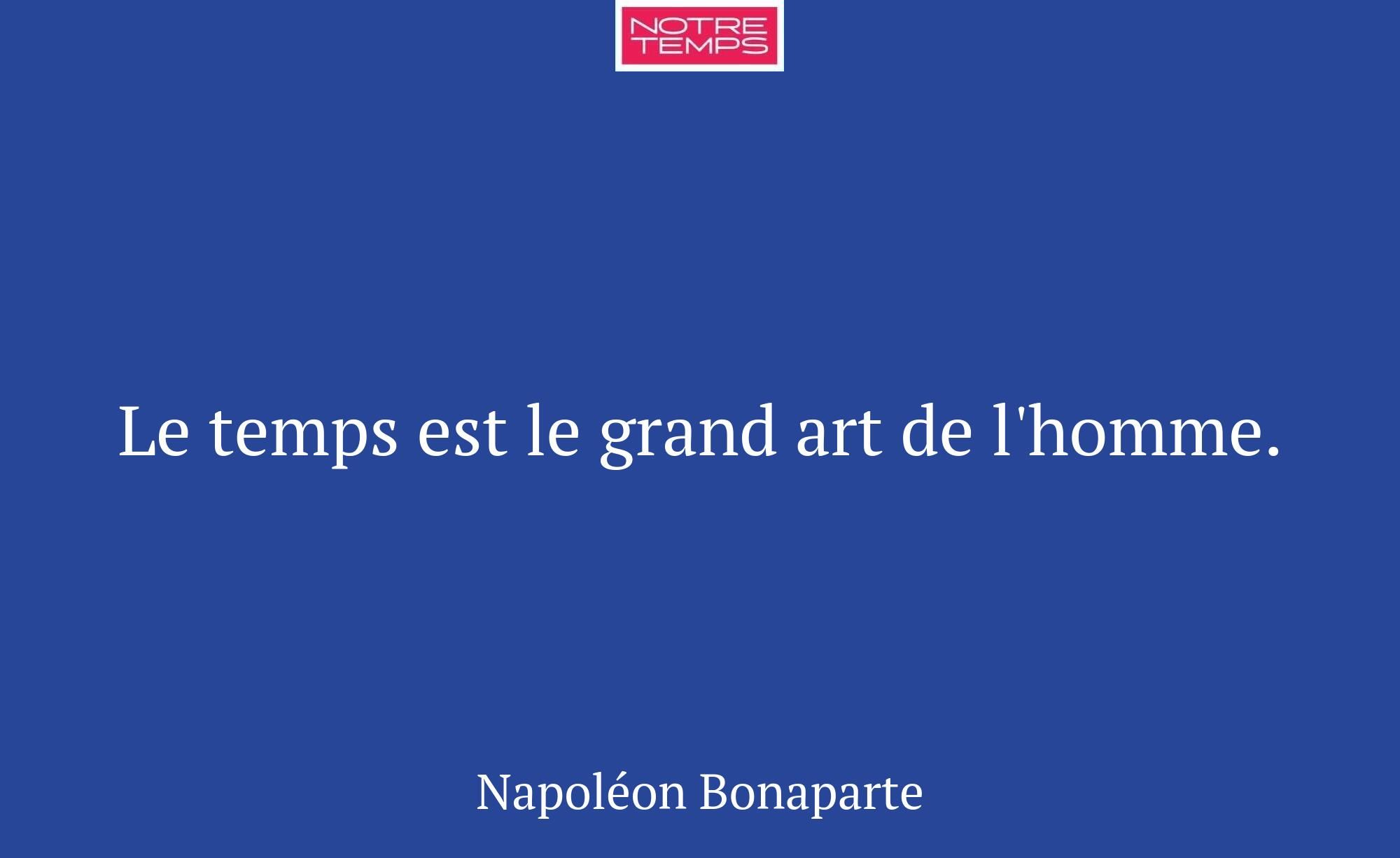 Le temps est le grand art de l'homme.