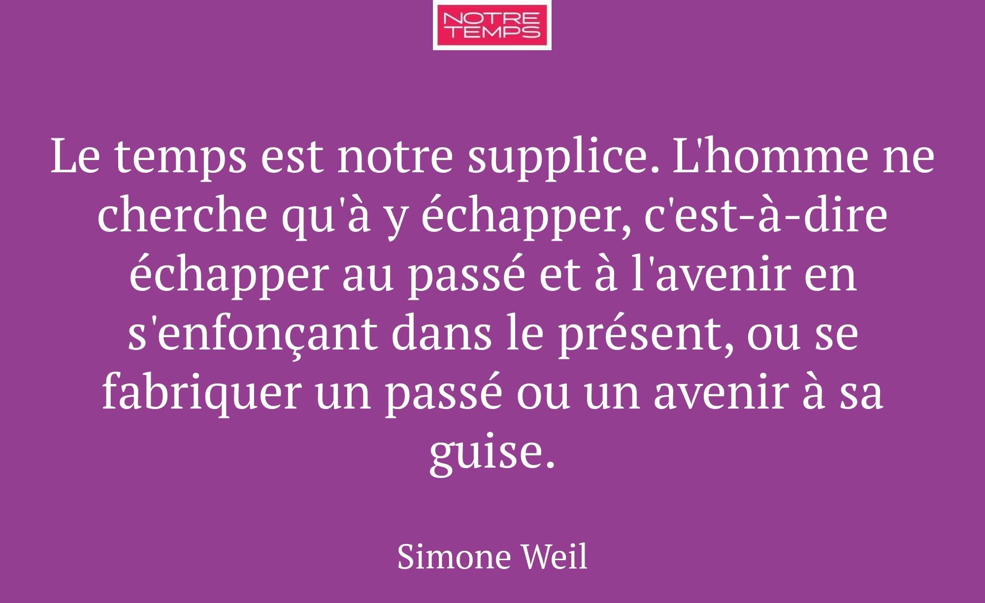 Le temps est notre supplice. L'homme ne cherche qu...