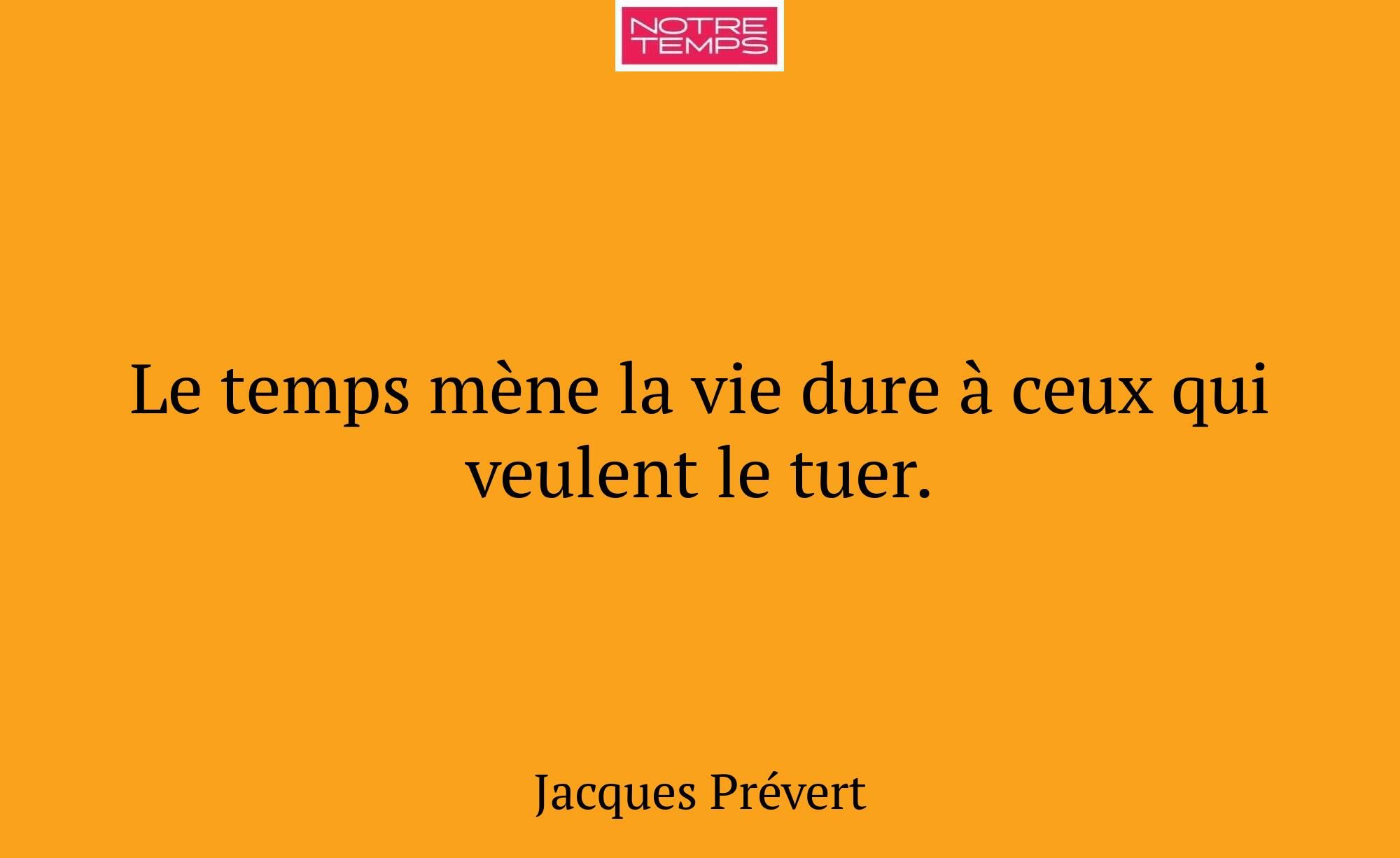 Le temps mène la vie dure à ceux qui veulent le tu...