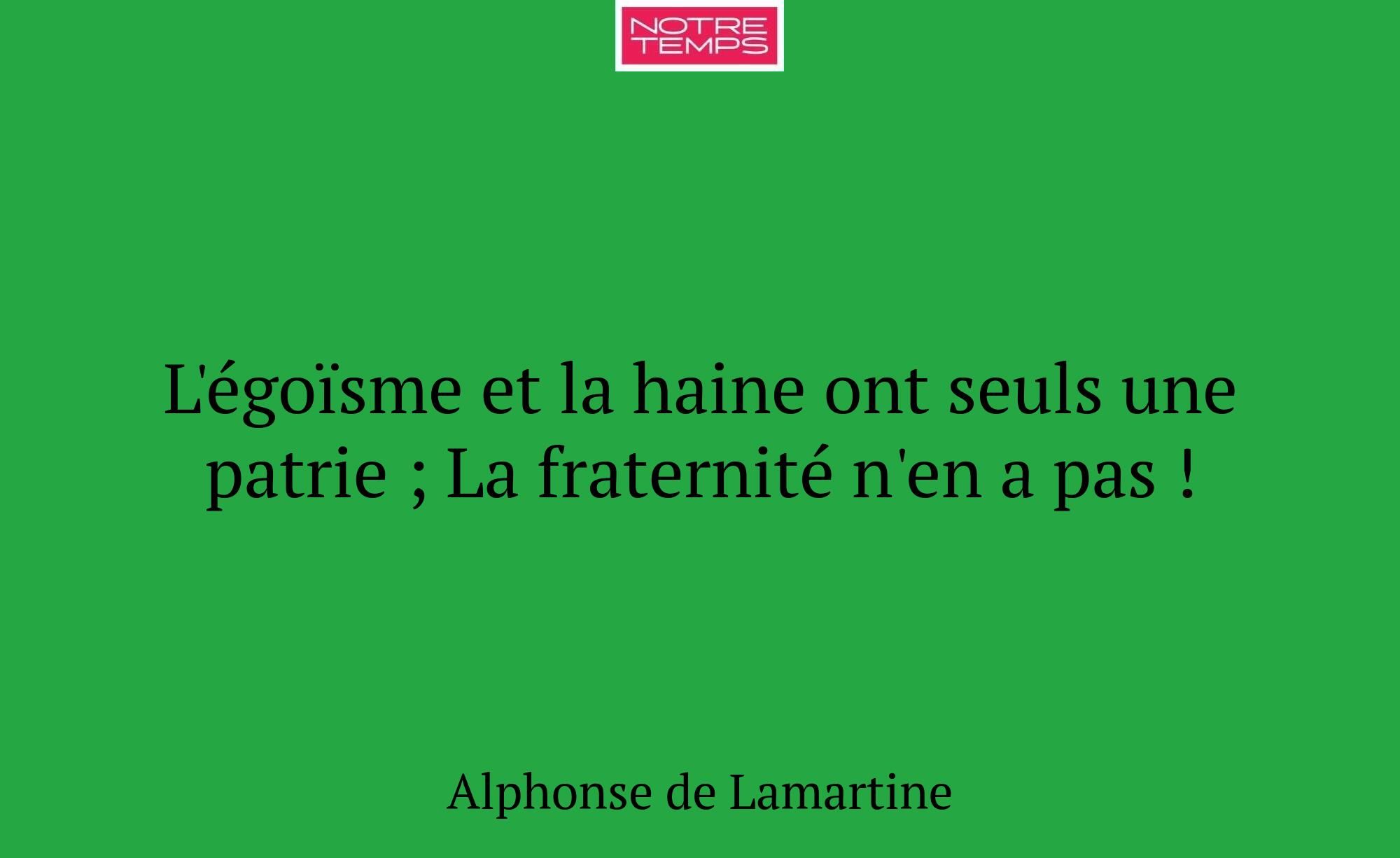 L'égoïsme et la haine ont seuls une patrie ; La fr...