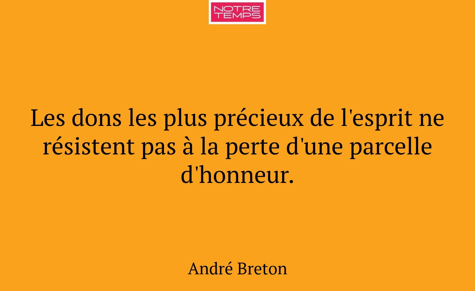 Les dons les plus précieux de l'esprit ne résisten...