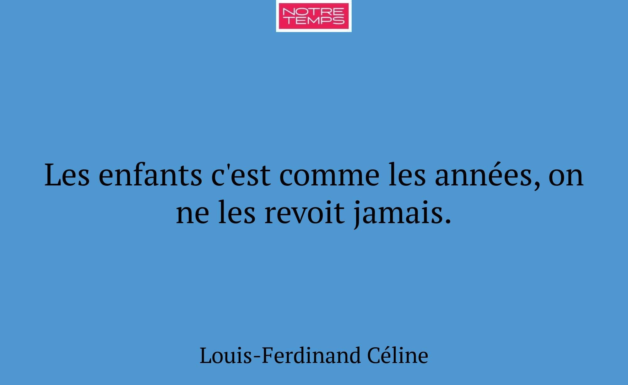 Les enfants c'est comme les années, on ne les revo...