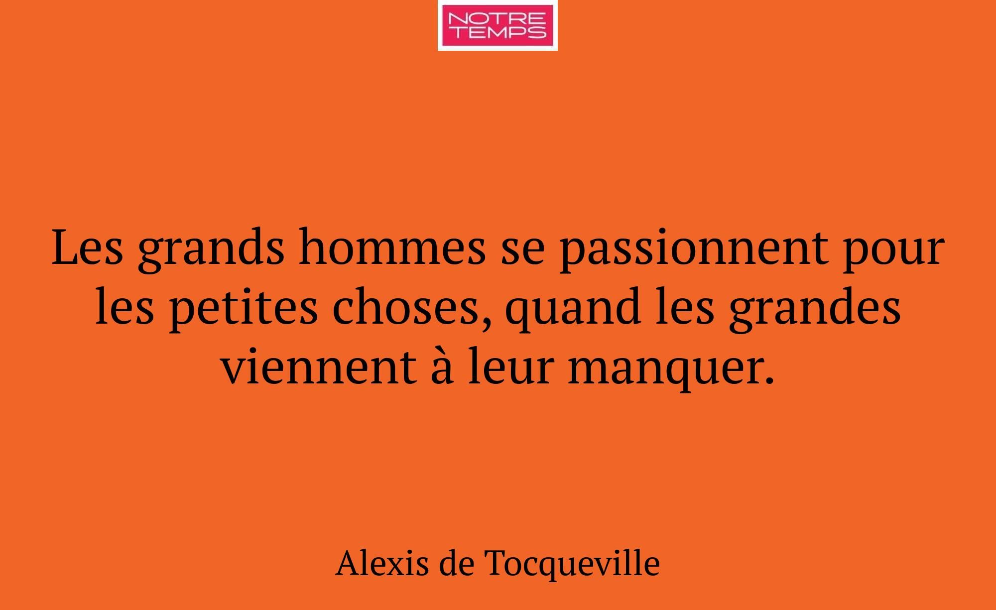 Les grands hommes se passionnent pour les petites...