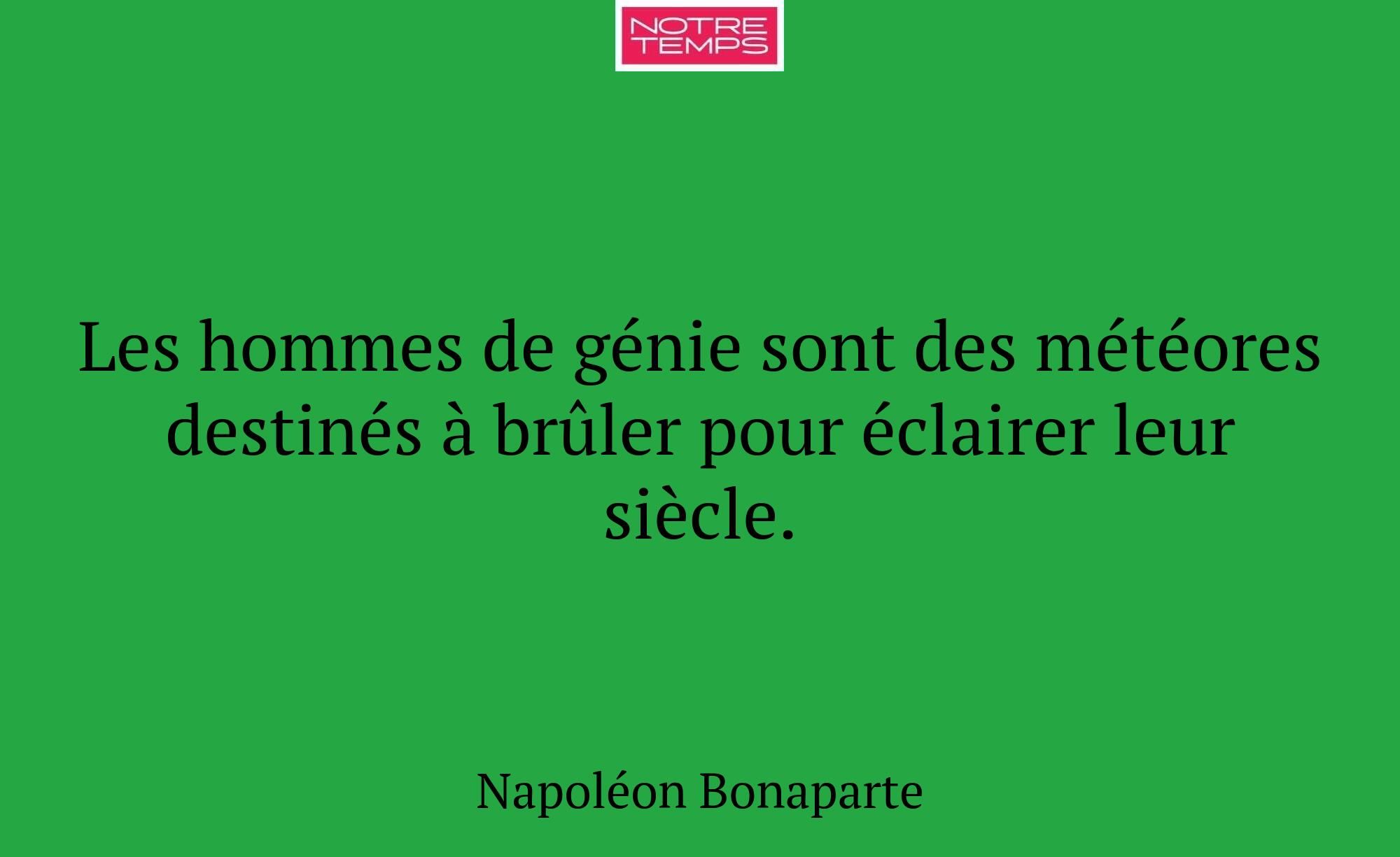 Les hommes de génie sont des météores destinés à b...