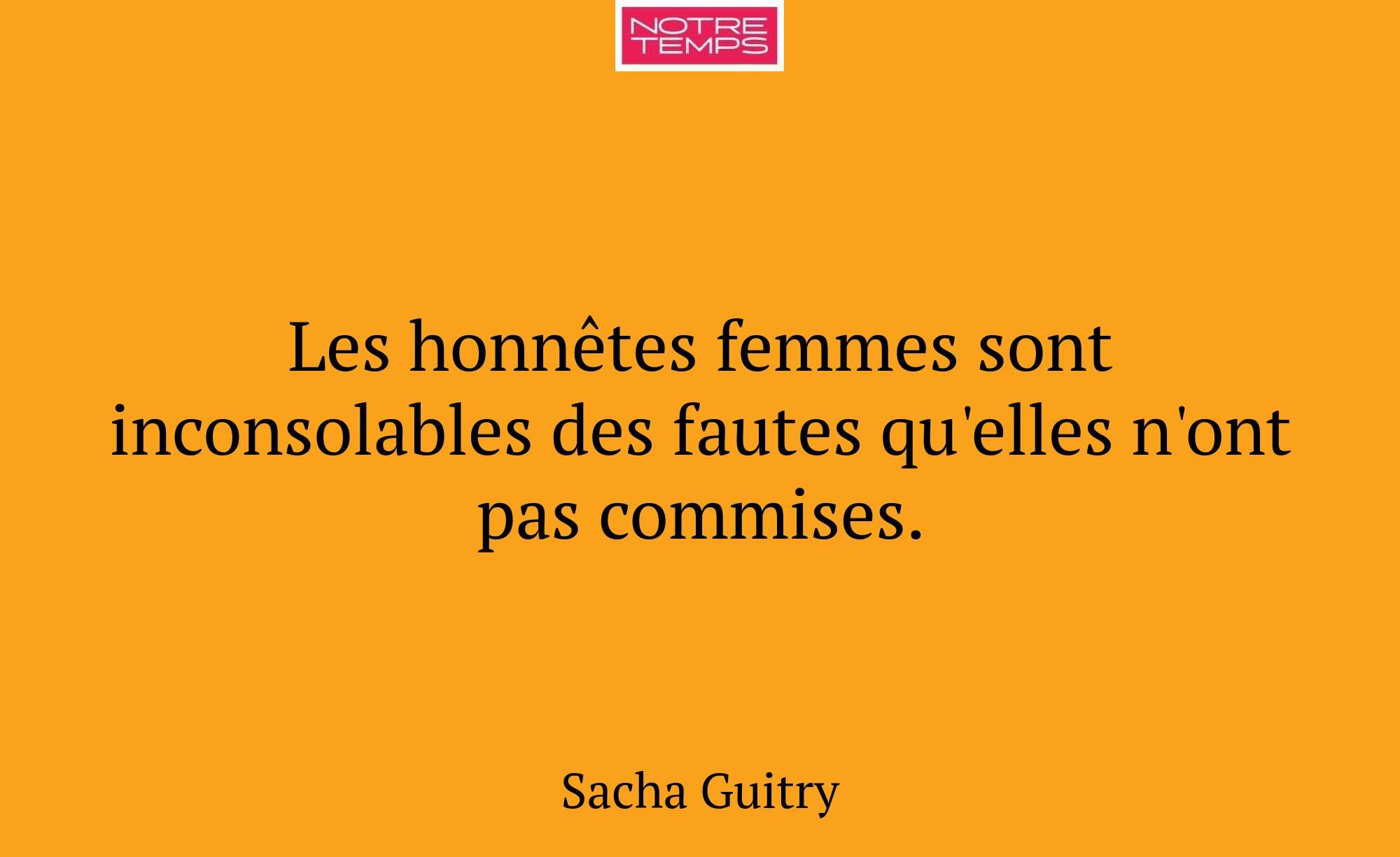 Les honnêtes femmes sont inconsolables des fautes...