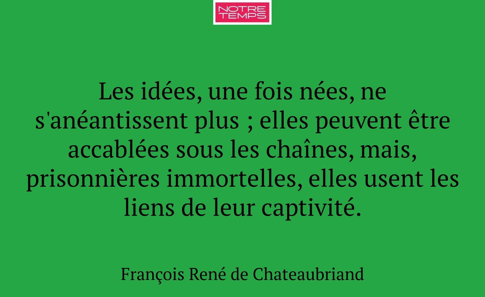 Les idées, une fois nées, ne s'anéantissent plus ;...