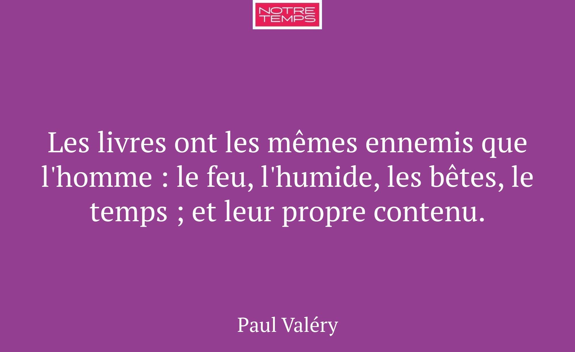 Les livres ont les mêmes ennemis que l'homme : le...