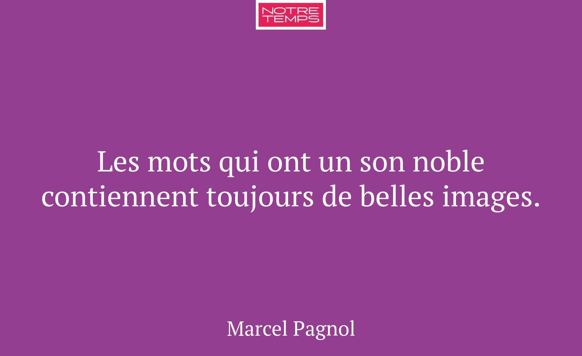 Les mots qui ont un son noble contiennent toujours...