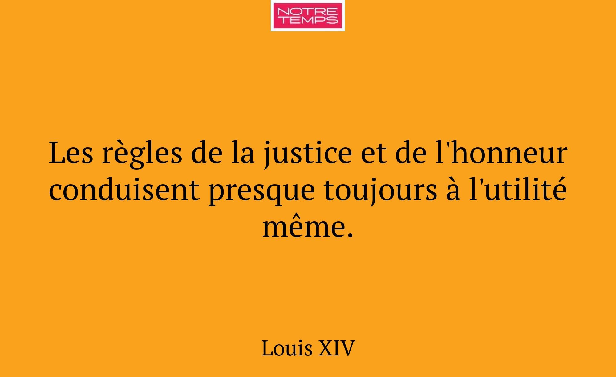 Les règles de la justice et de l'honneur conduisen...