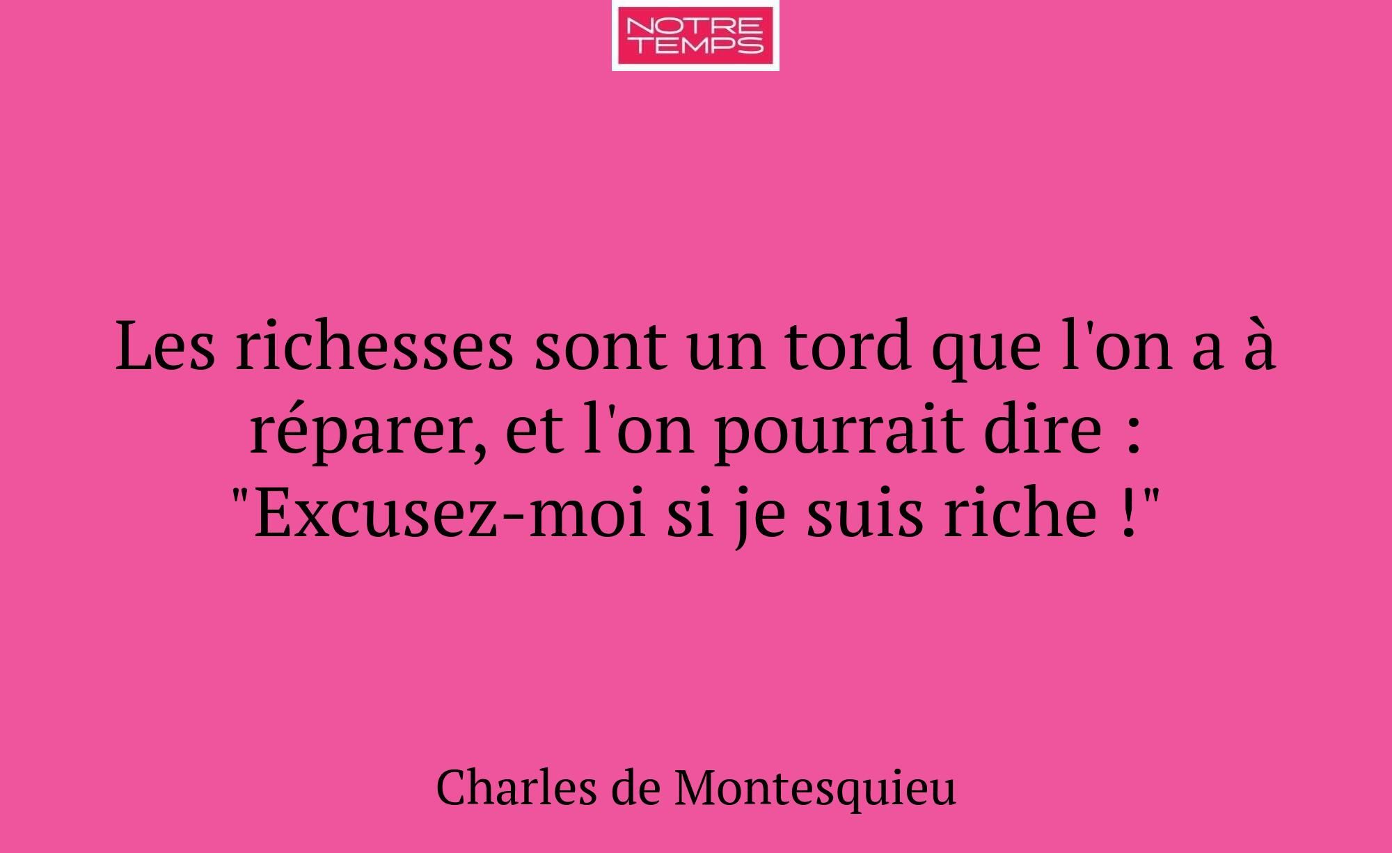 Les richesses sont un tord que l'on a à réparer, e...