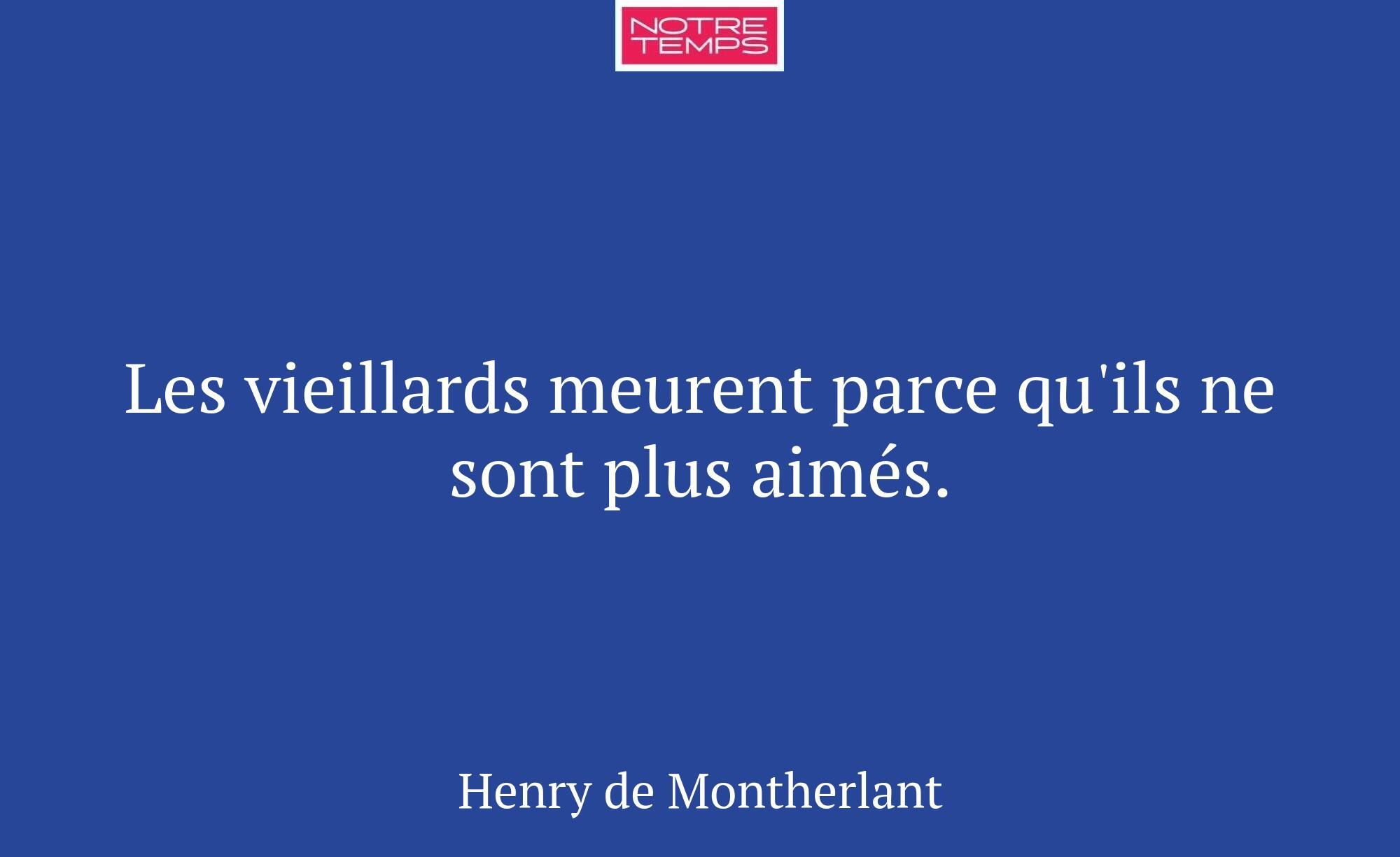 Les vieillards meurent parce qu'ils ne sont plus a...