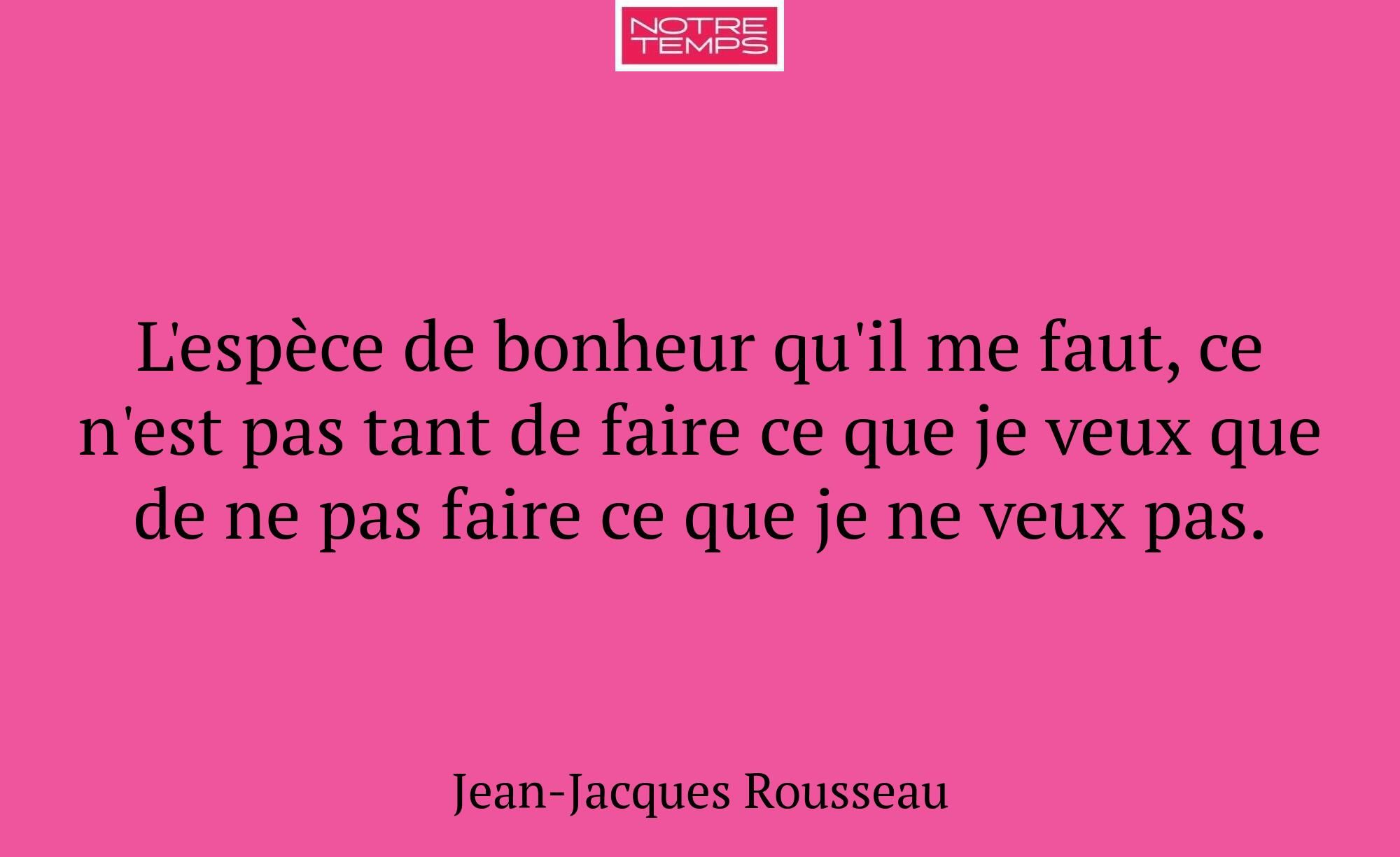 L'espèce de bonheur qu'il me faut, ce n'est pas ta...