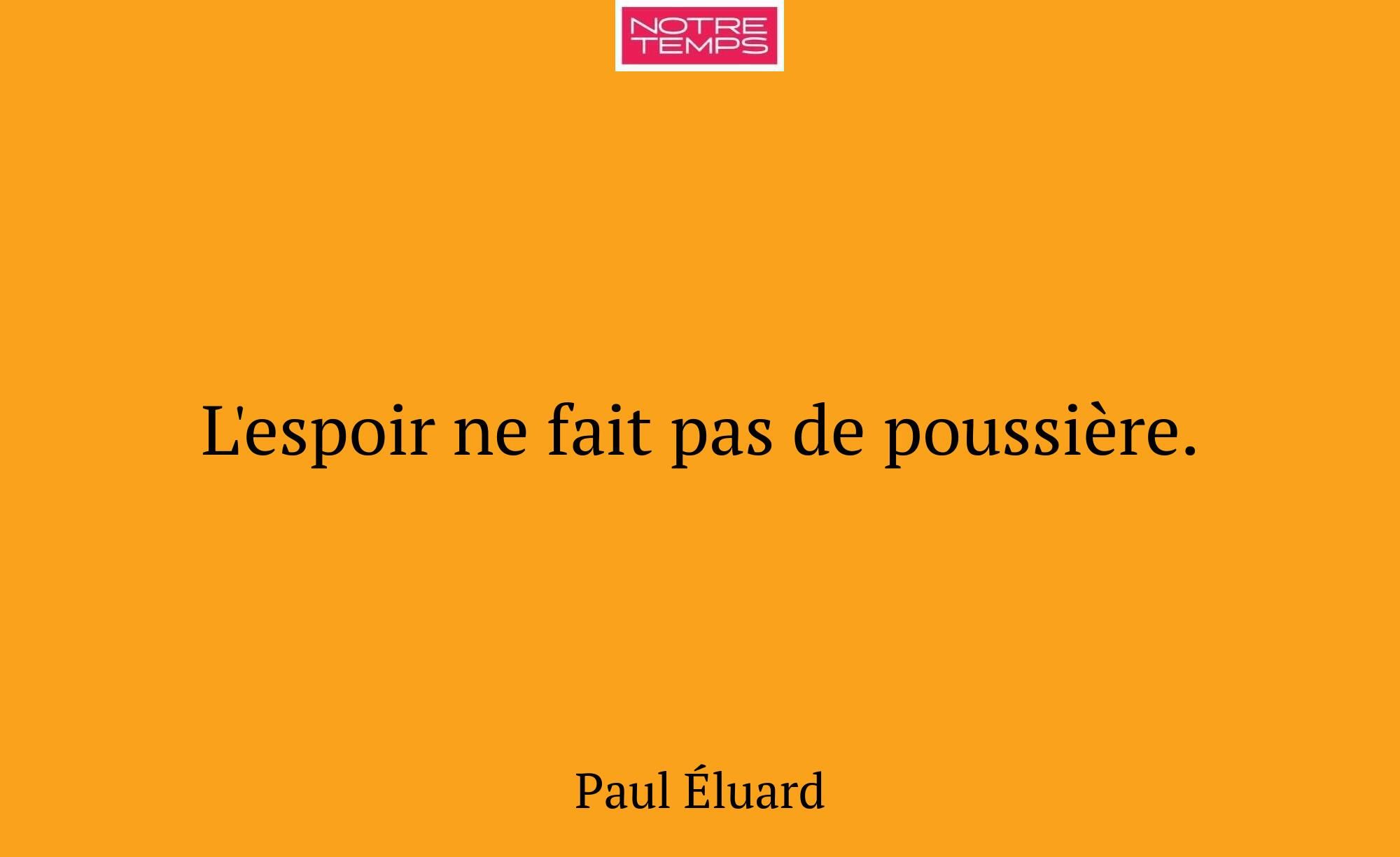 L'espoir ne fait pas de poussière.