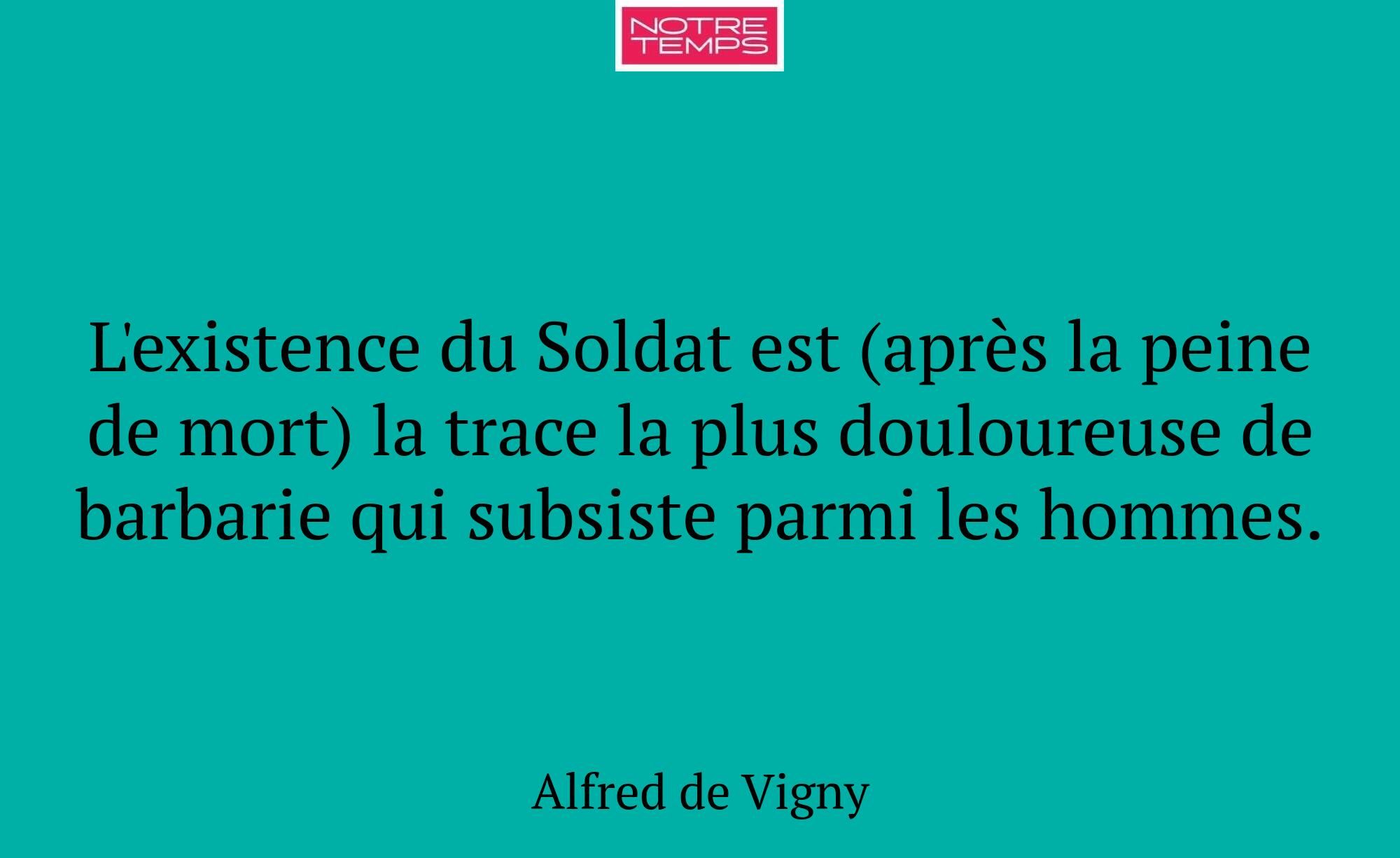 L'existence du Soldat est (après la peine de mort)...