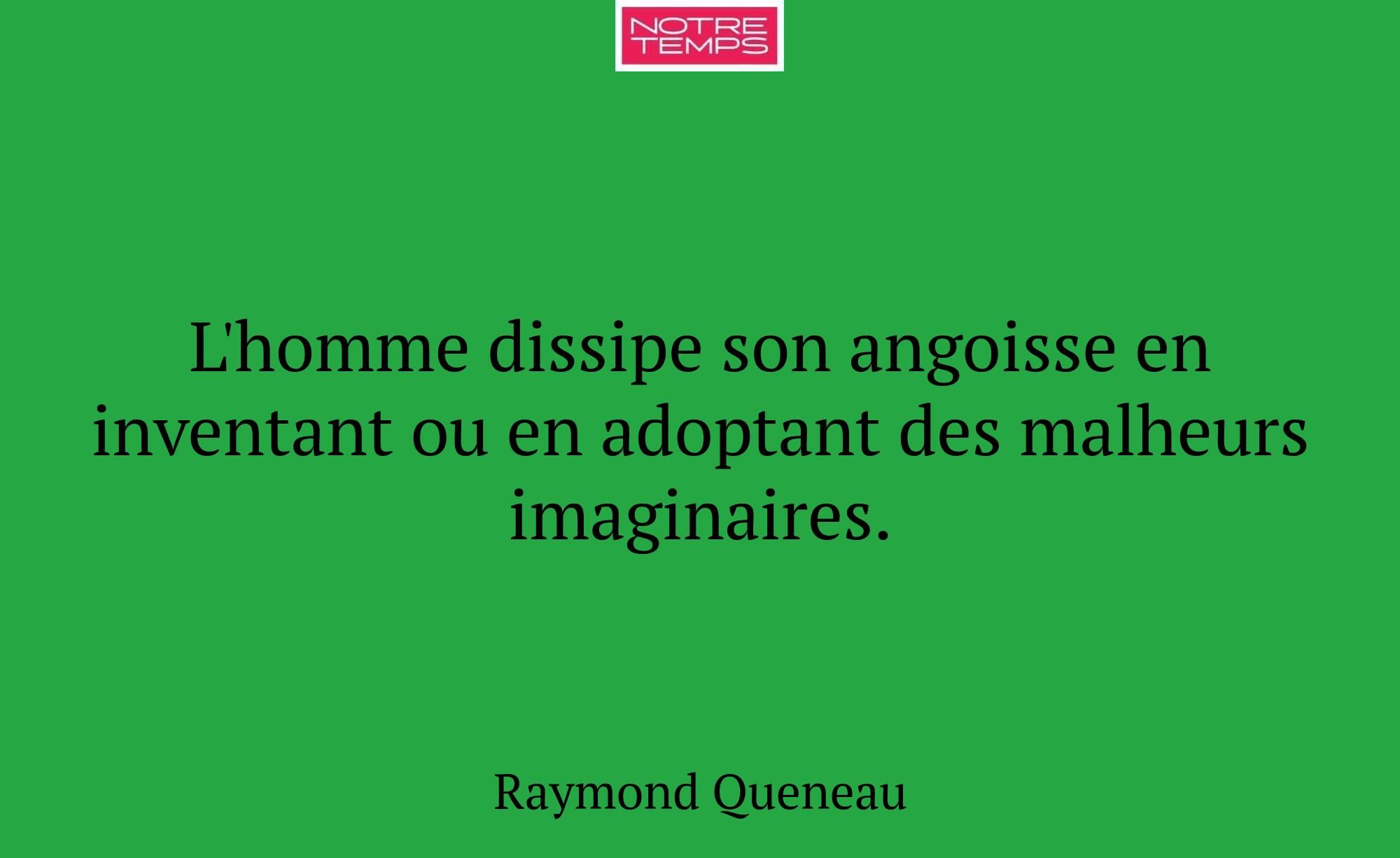 L'homme dissipe son angoisse en inventant ou en ad...