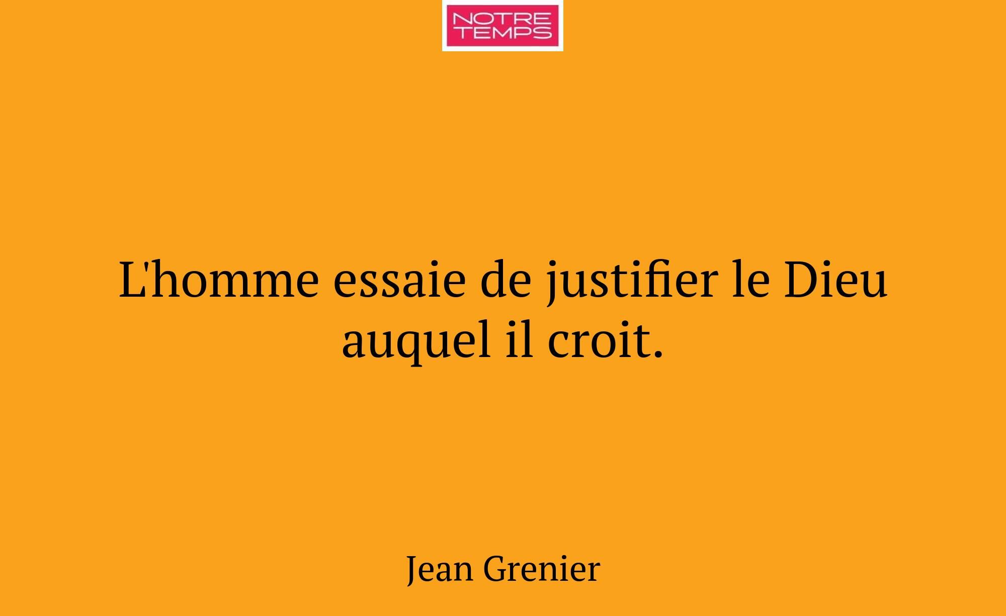 L'homme essaie de justifier le Dieu auquel il croi...