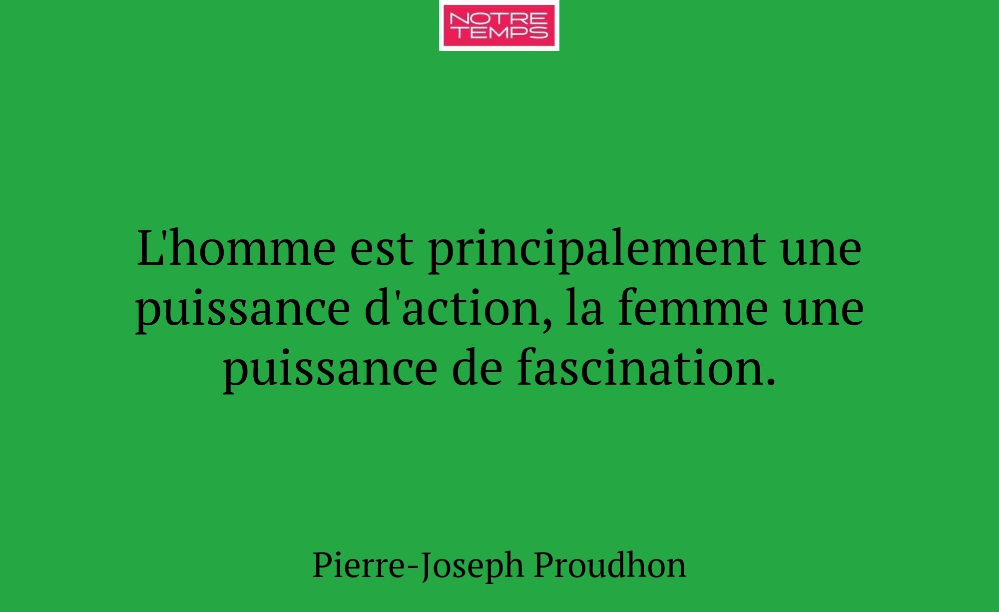 L'homme est principalement une puissance d'action,...