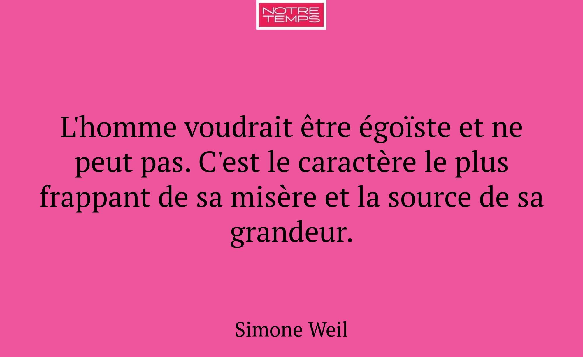 L'homme voudrait être égoïste et ne peut pas. C'es...