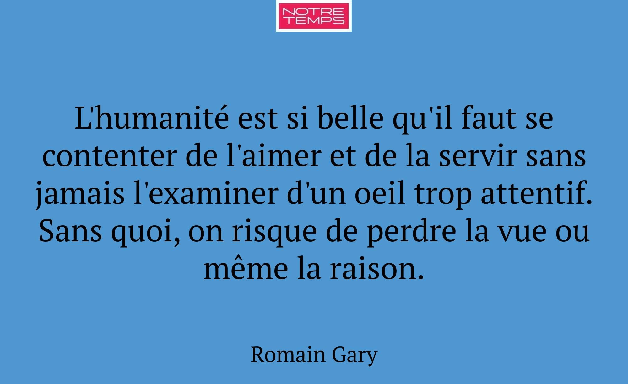 L'humanité est si belle qu'il faut se contenter de...