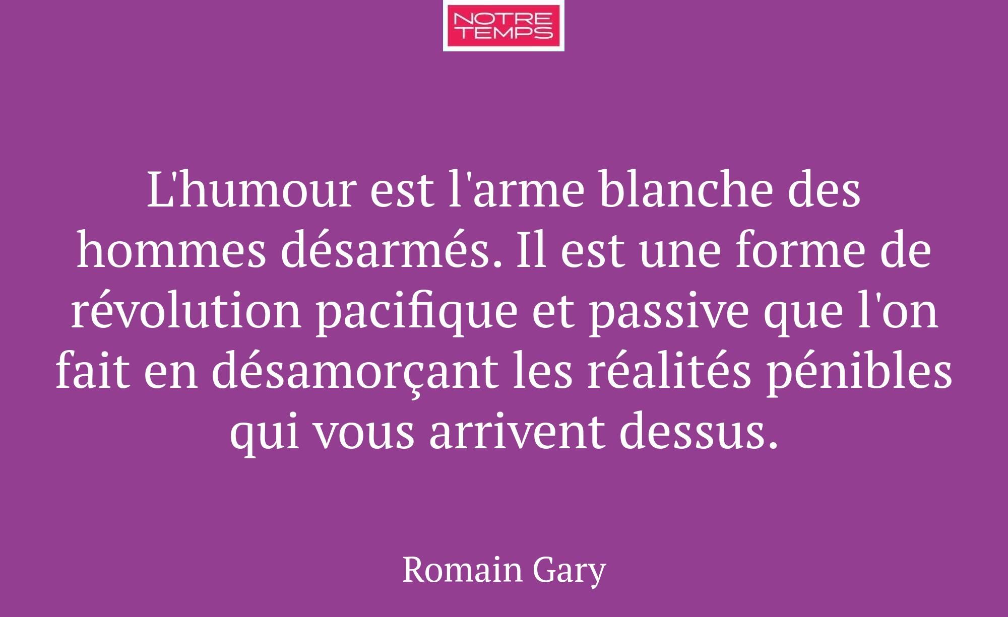 L'humour est l'arme blanche des hommes désarmés. I...