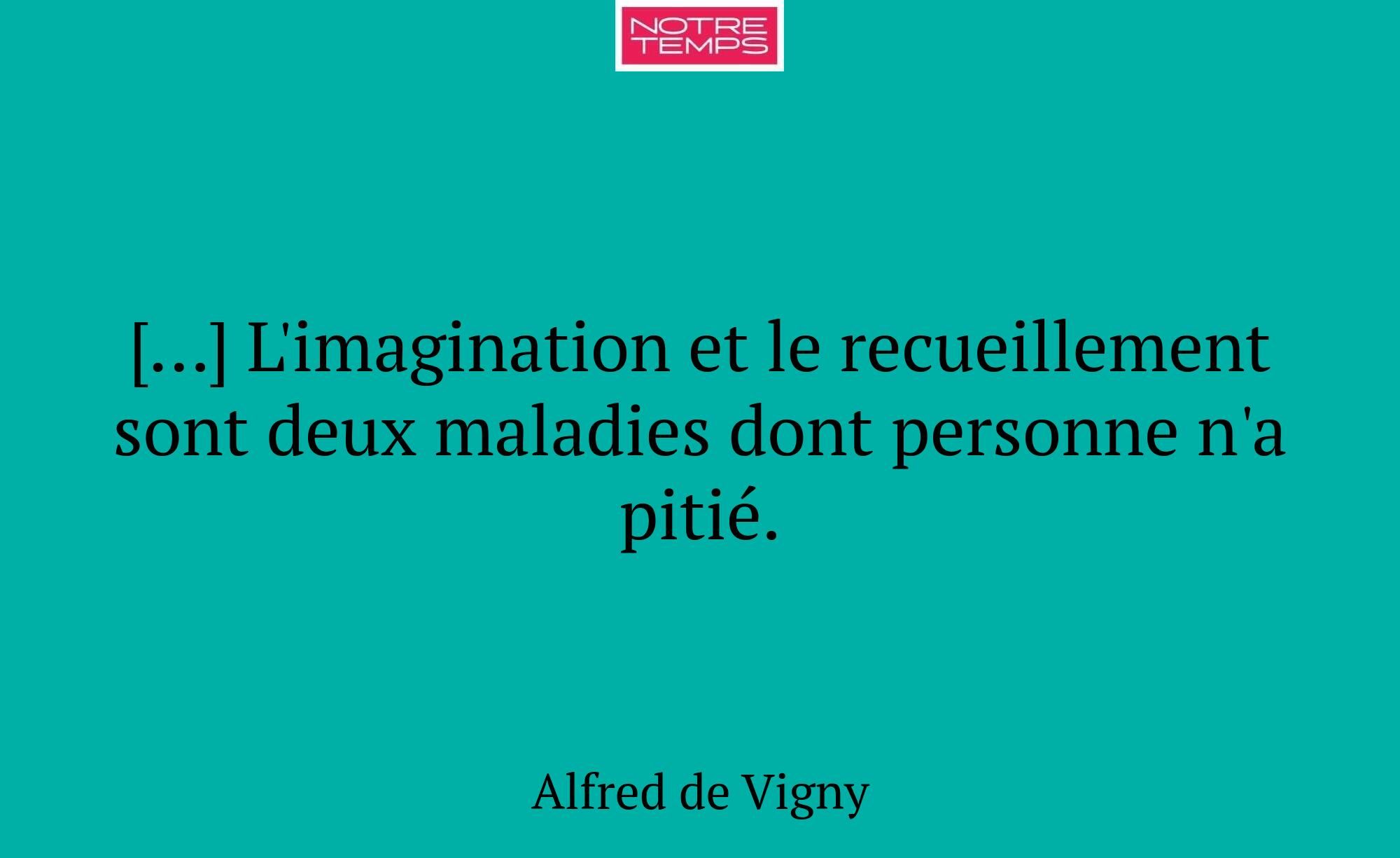 […] L'imagination et le recueillement sont deux ma...