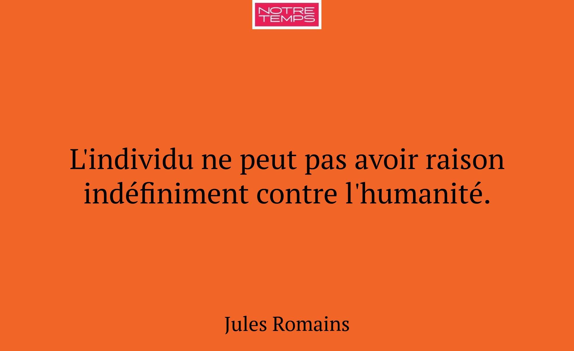 L'individu ne peut pas avoir raison indéfiniment c...