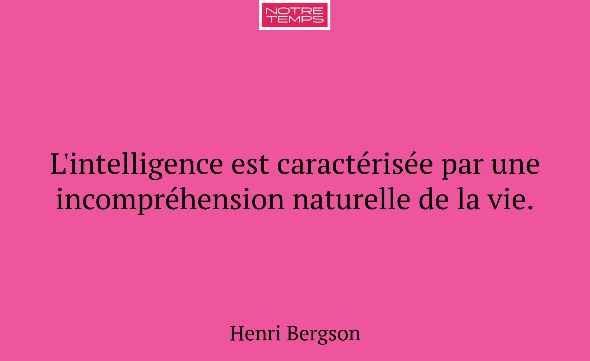 L'intelligence est caractérisée par une incompréhe...