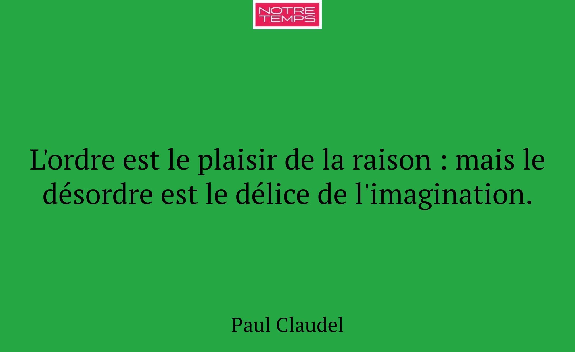 L'ordre est le plaisir de la raison : mais le déso...