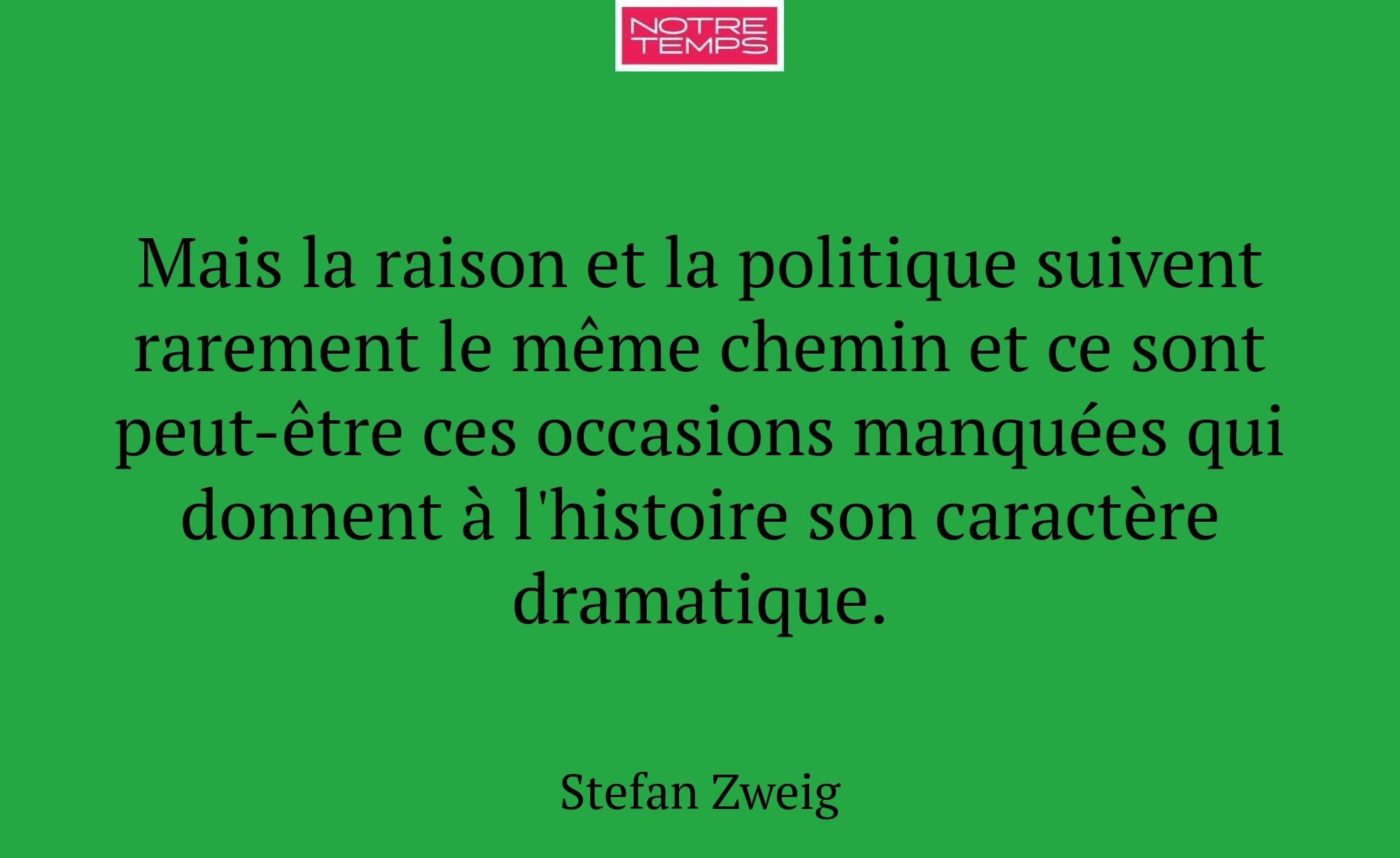 Mais la raison et la politique suivent rarement le...