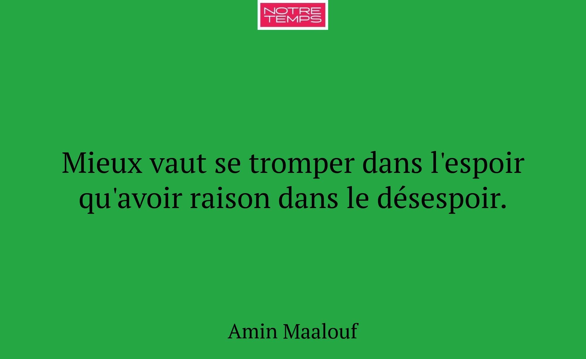 Mieux vaut se tromper dans l'espoir qu'avoir raiso...