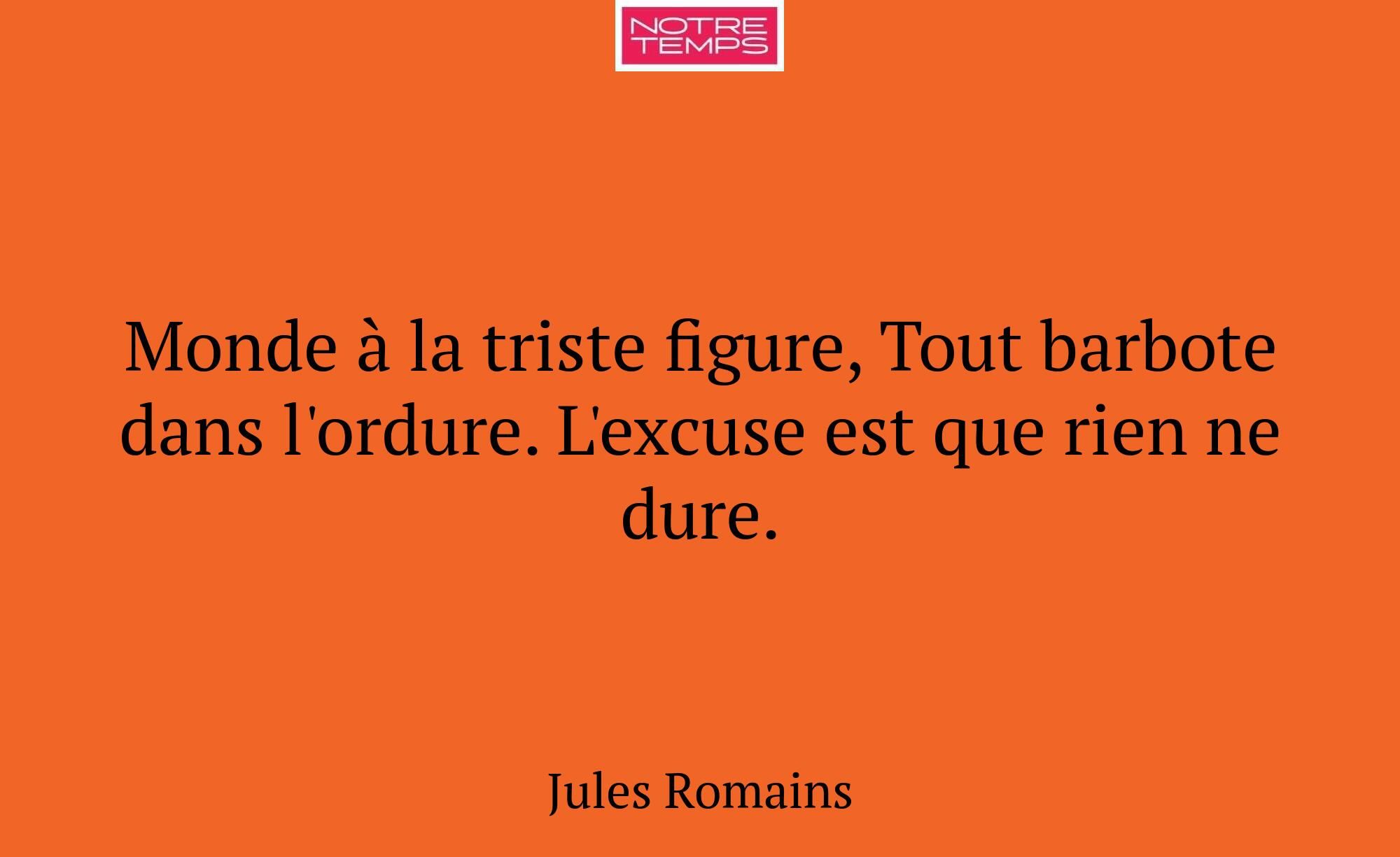 Monde à la triste figure, Tout barbote dans l'ordu...