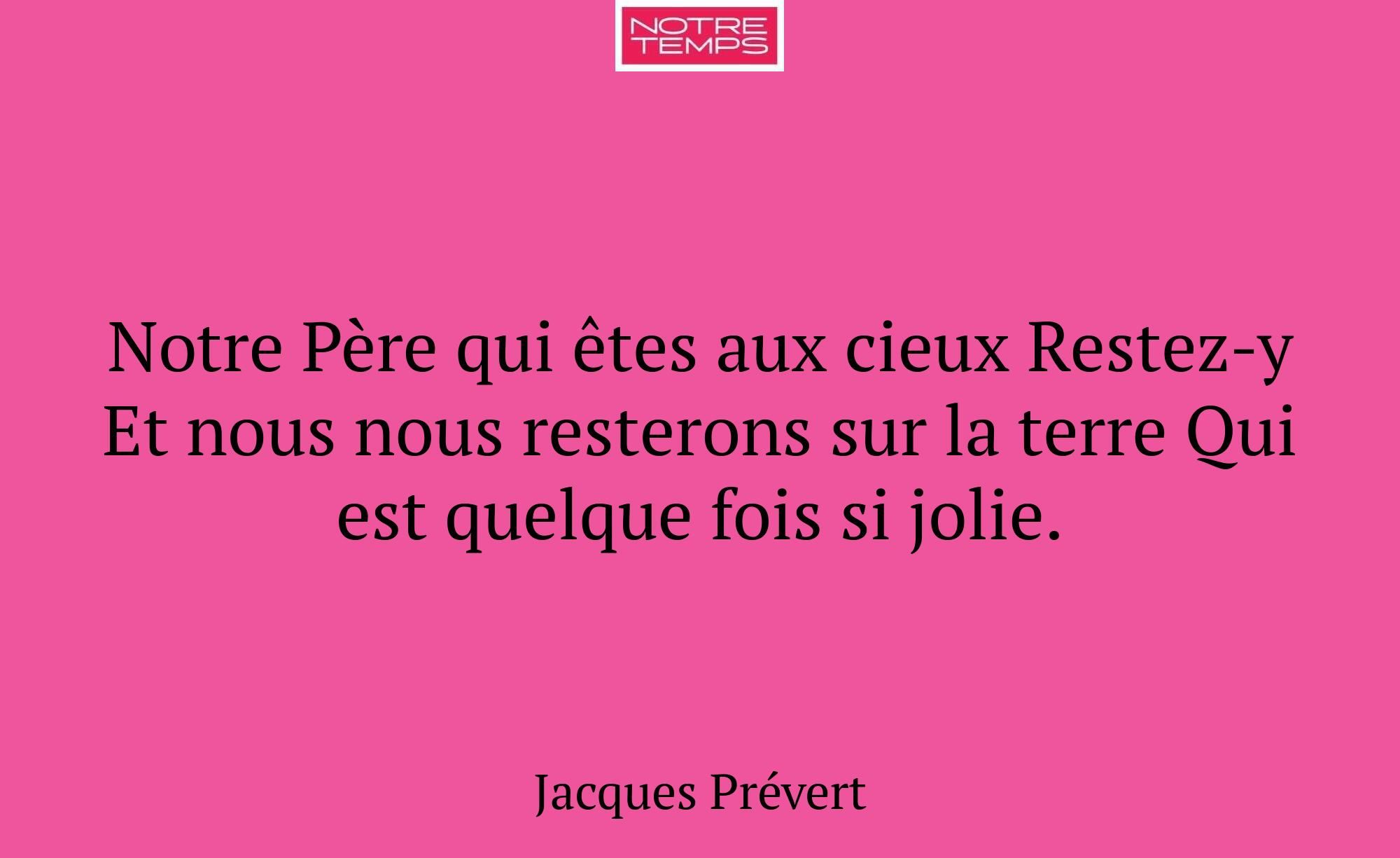 Notre Père qui êtes aux cieux Restez-y Et nous nou...