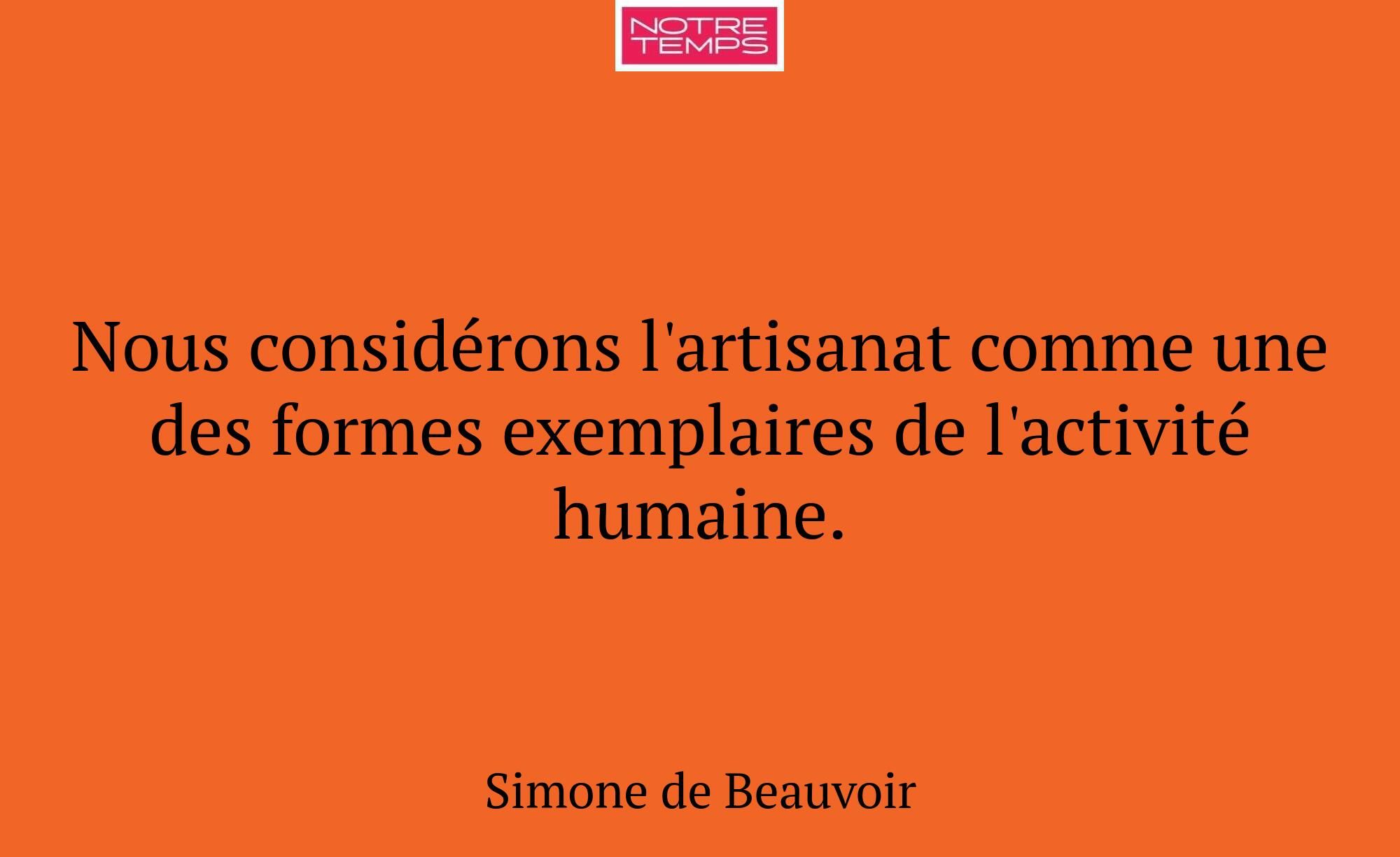 Nous considérons l'artisanat comme une des formes...