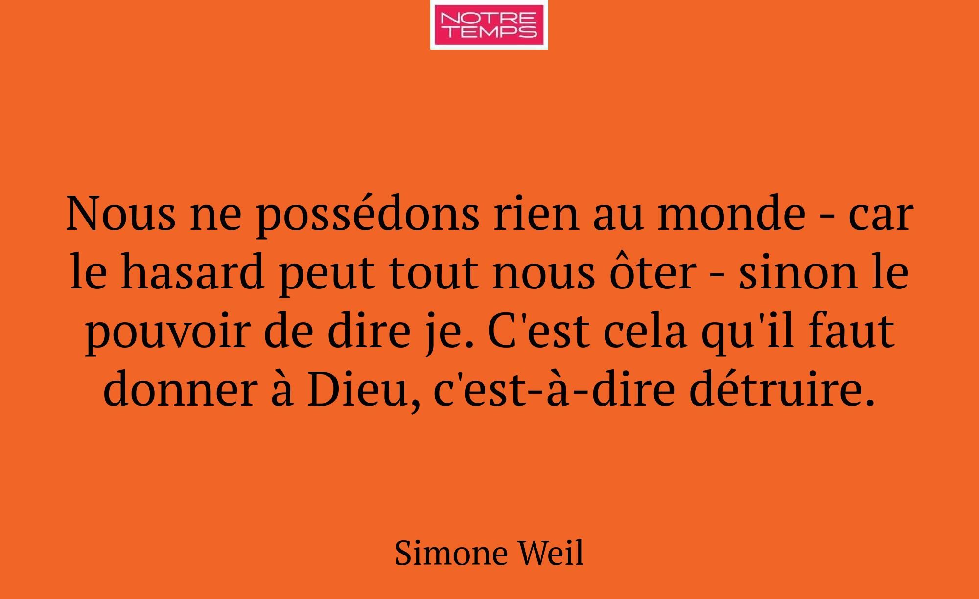 Nous ne possédons rien au monde - car le hasard pe...