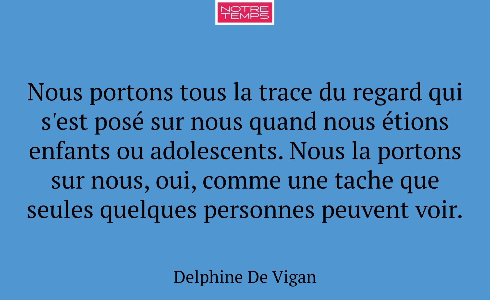 Nous portons tous la trace du regard qui s'est pos...
