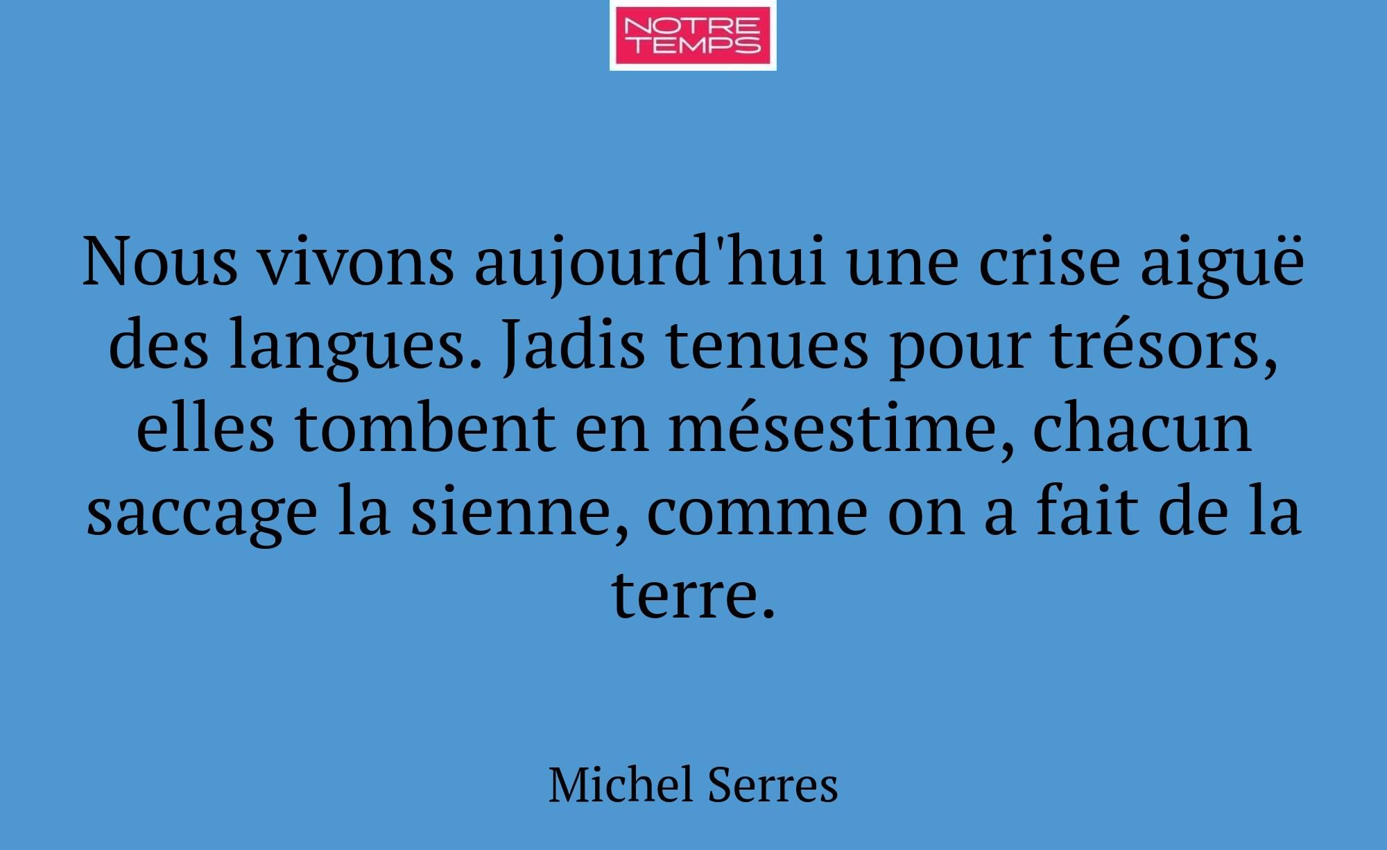 Nous vivons aujourd'hui une crise aiguë des langue...