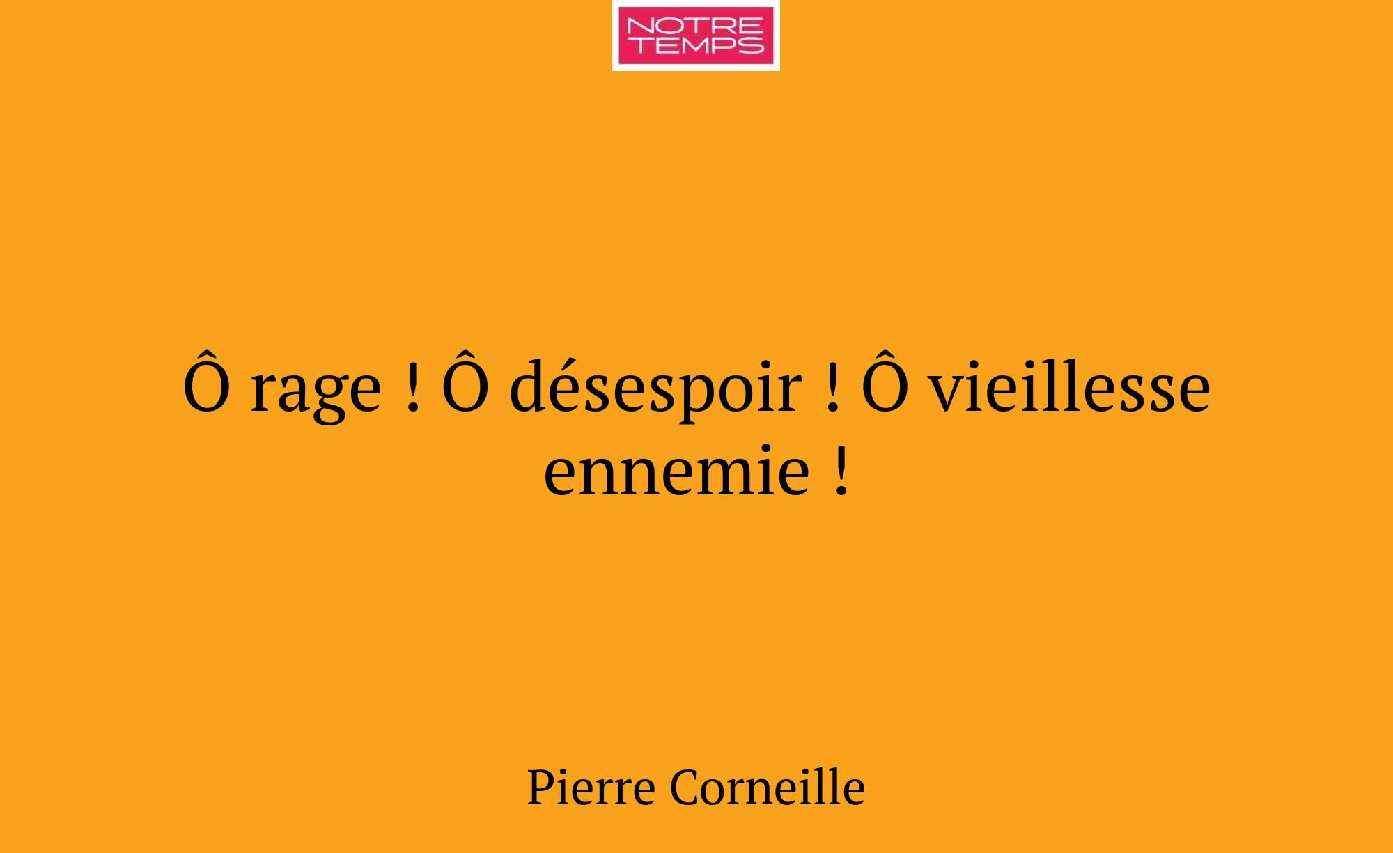 Ô rage ! Ô désespoir ! Ô vieillesse ennemie !