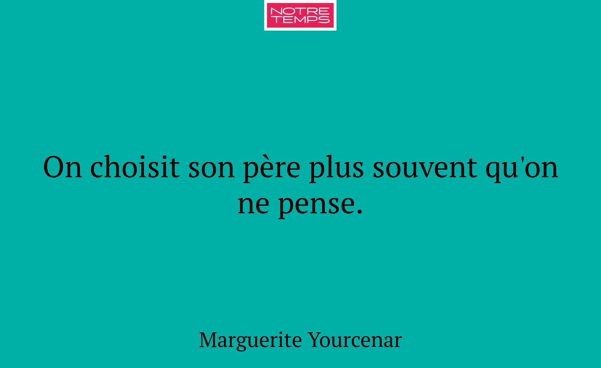 On choisit son père plus souvent qu'on ne pense.