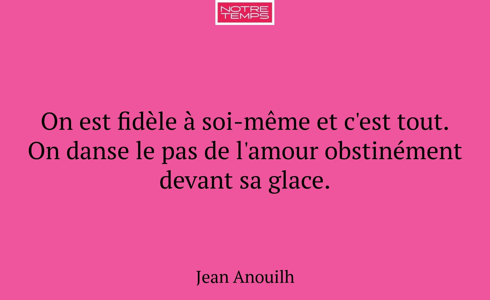 On est fidèle à soi-même et c'est tout. On danse l...