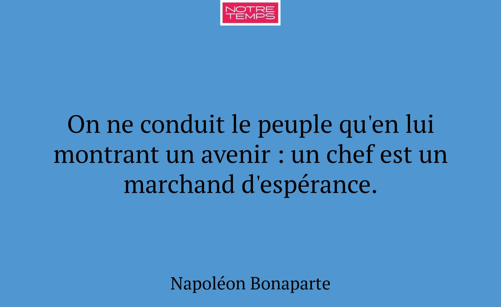On ne conduit le peuple qu'en lui montrant un aven...