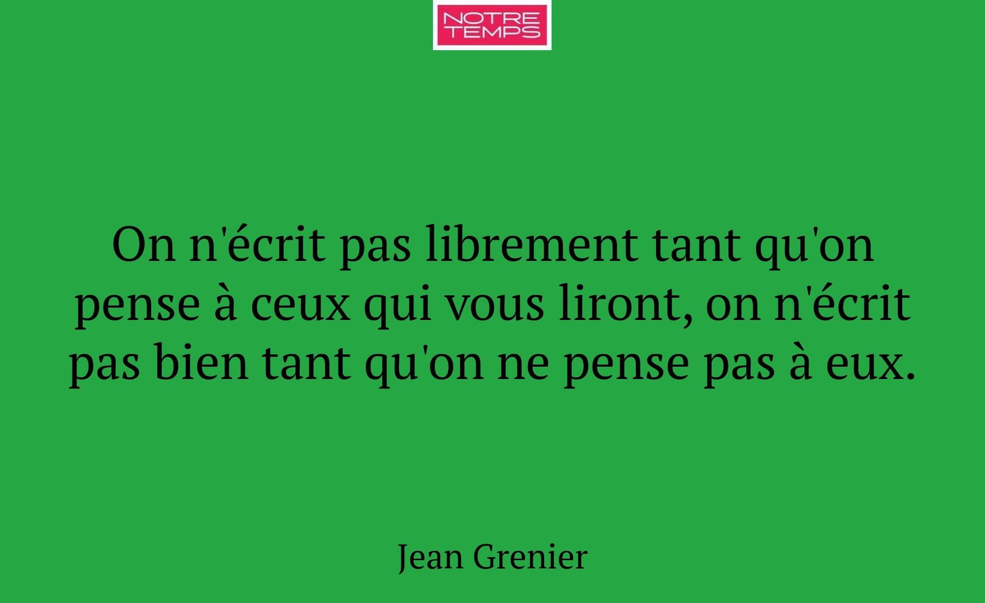 On n'écrit pas librement tant qu'on pense à ceux q...