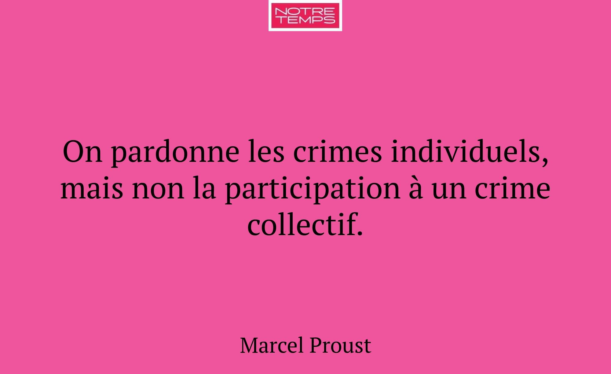 On pardonne les crimes individuels, mais non la pa...