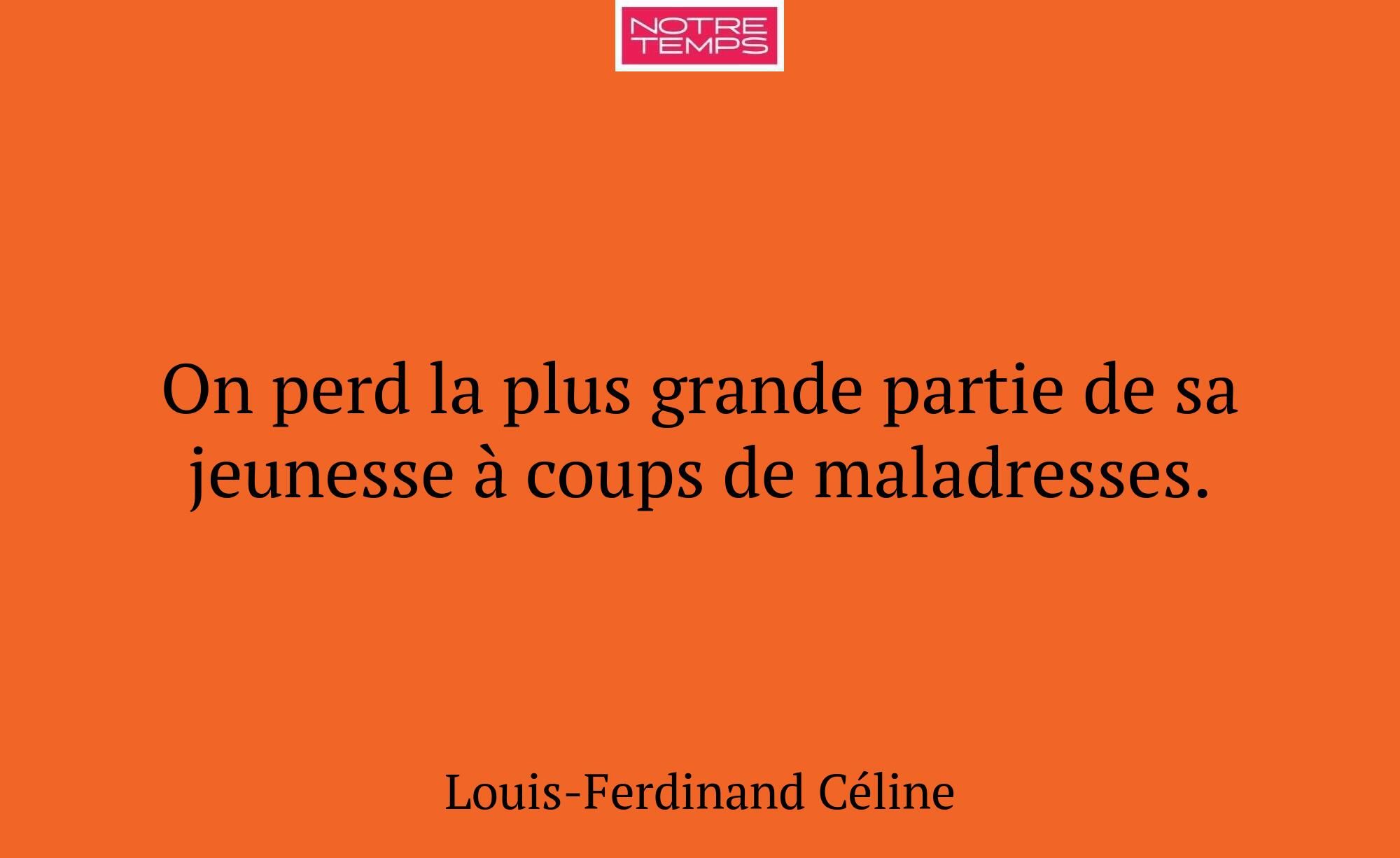 On perd la plus grande partie de sa jeunesse à cou...