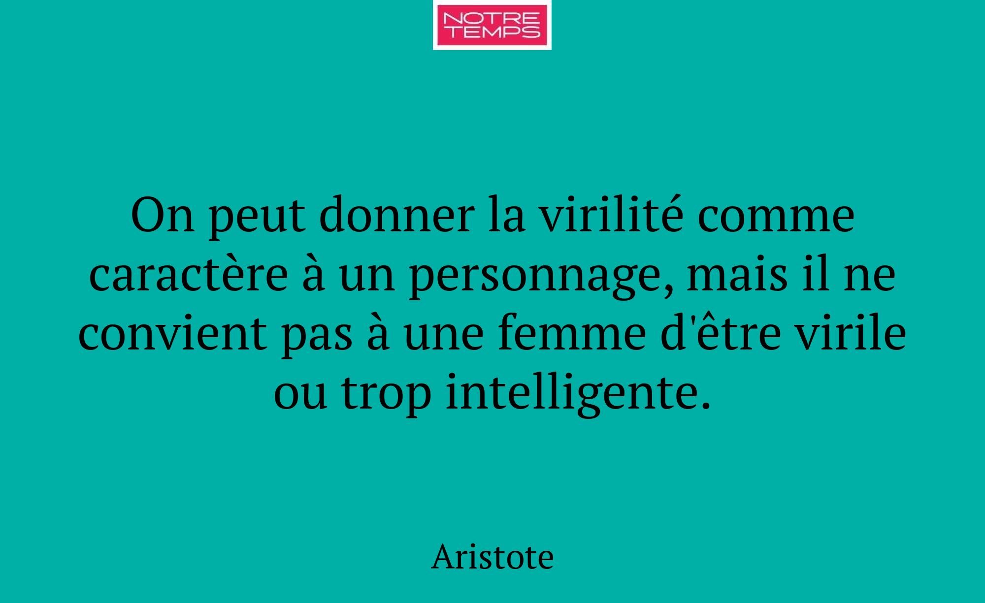 On peut donner la virilité comme caractère à un pe...