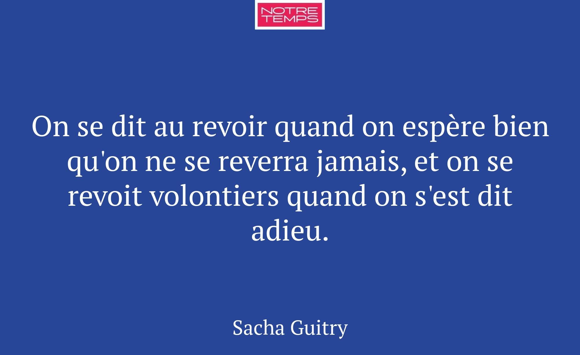 On se dit au revoir quand on espère bien qu'on ne...